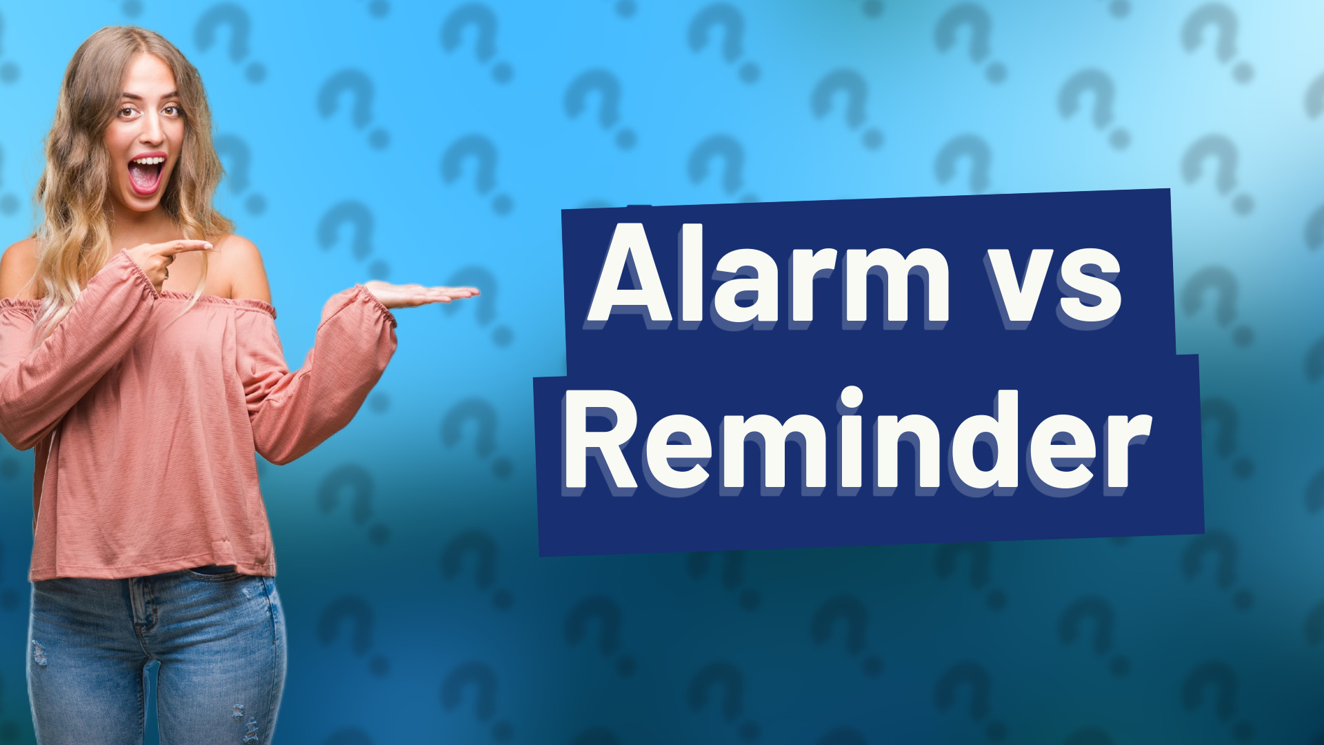 Alarm vs Reminder
