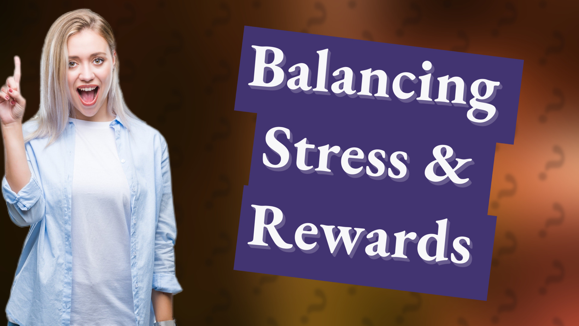 Balancing Stress & Rewards