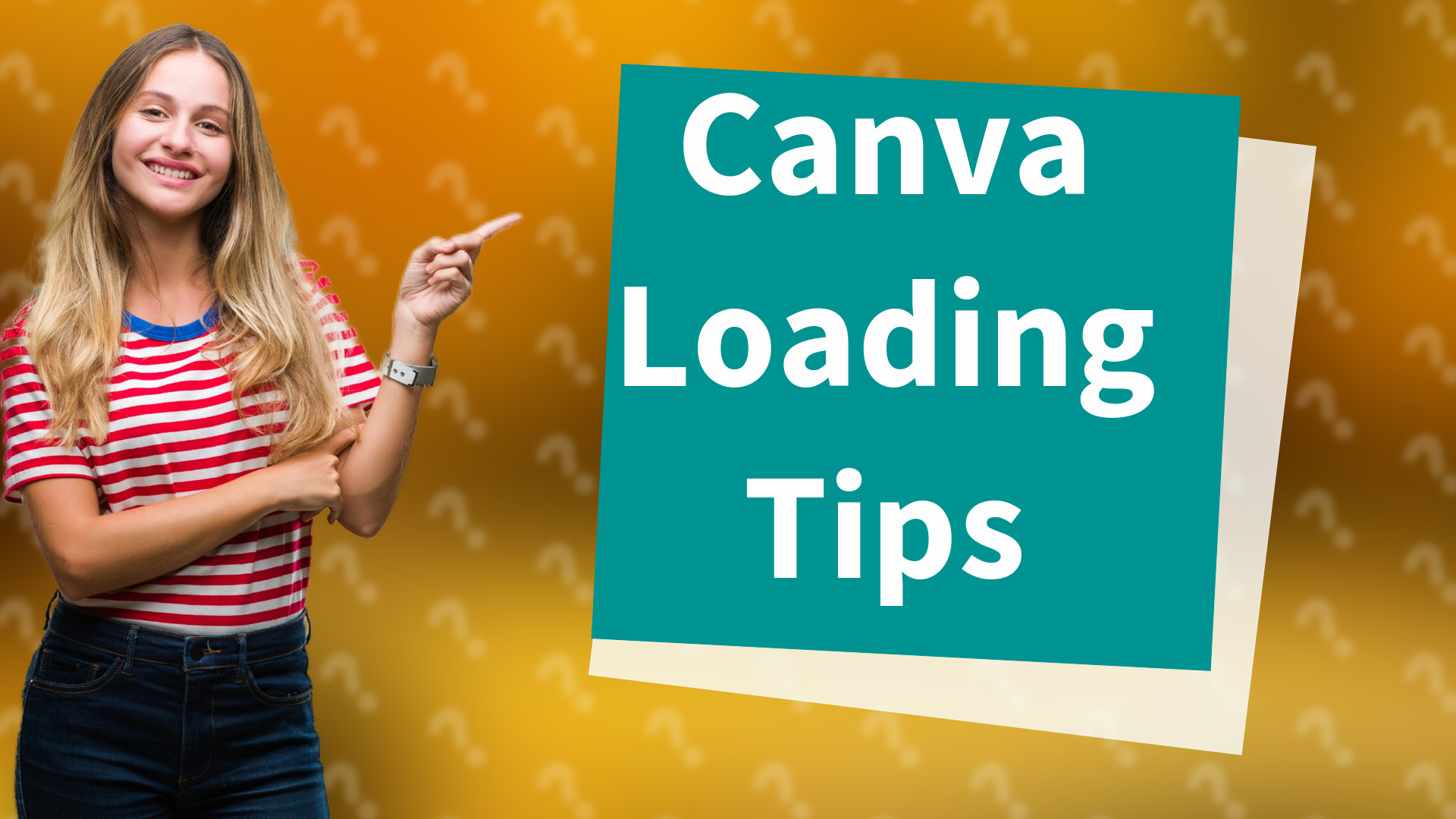 Canva Loading Tips
