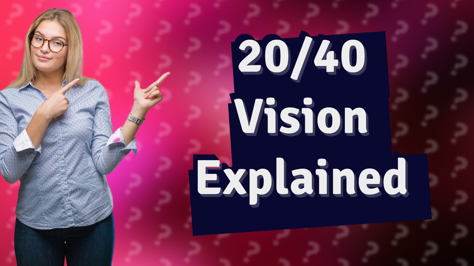 20/40 Vision Explained