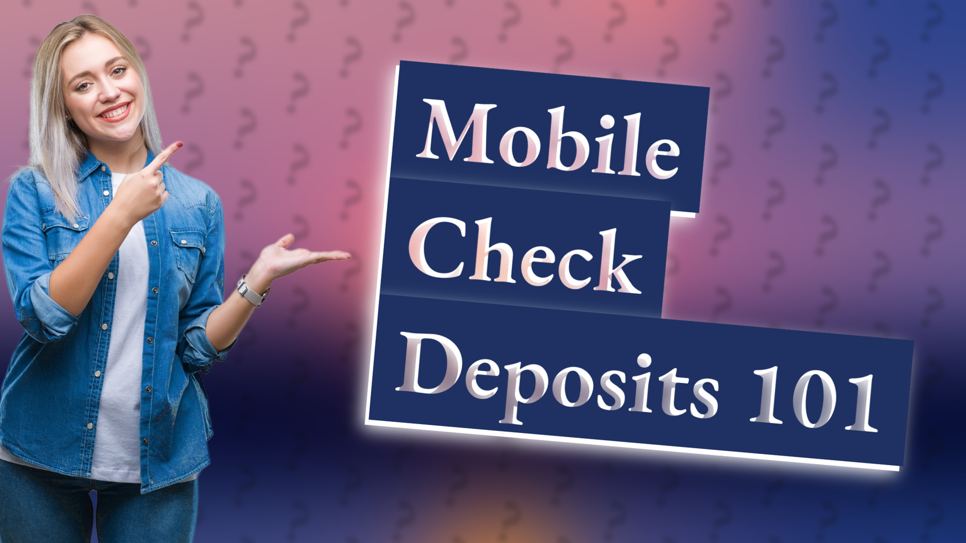 Mobile Check Deposits 101