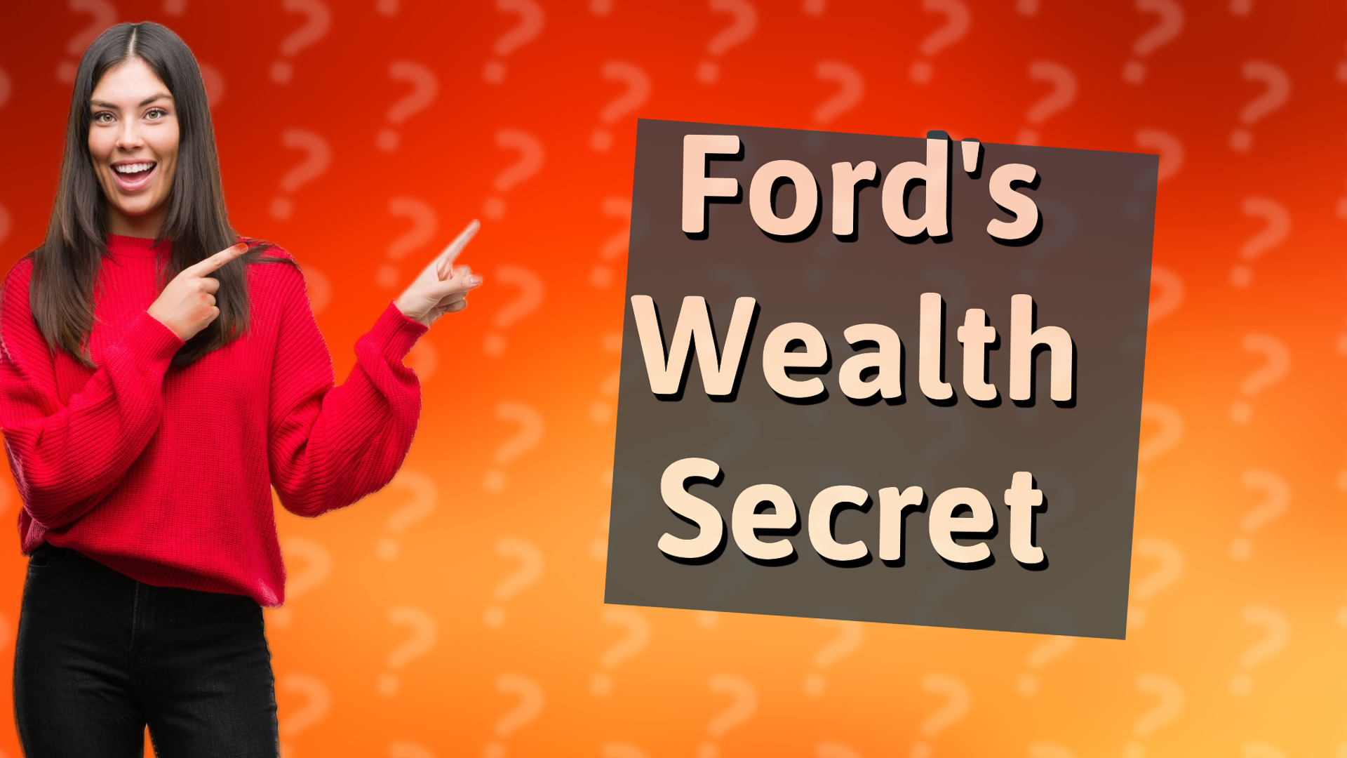 Ford's Wealth Secret