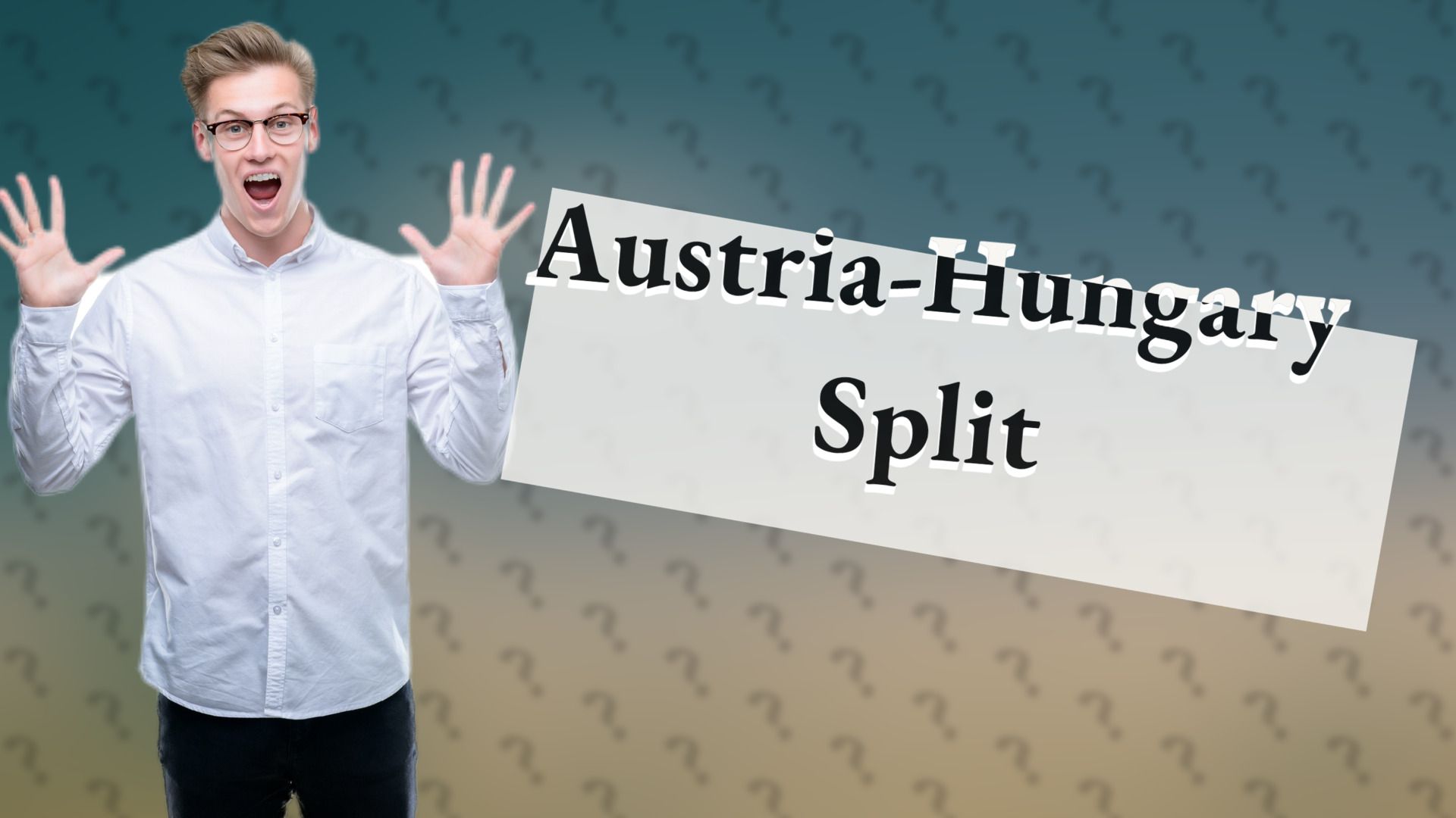 Austria-Hungary Split
