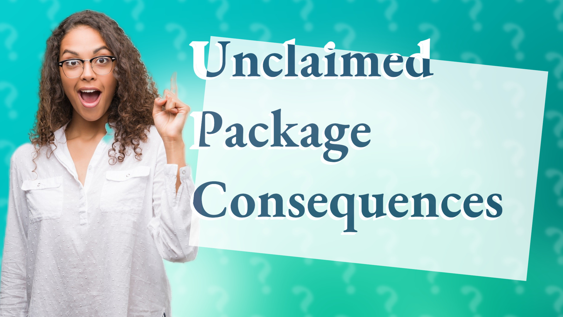 Unclaimed Package Consequences