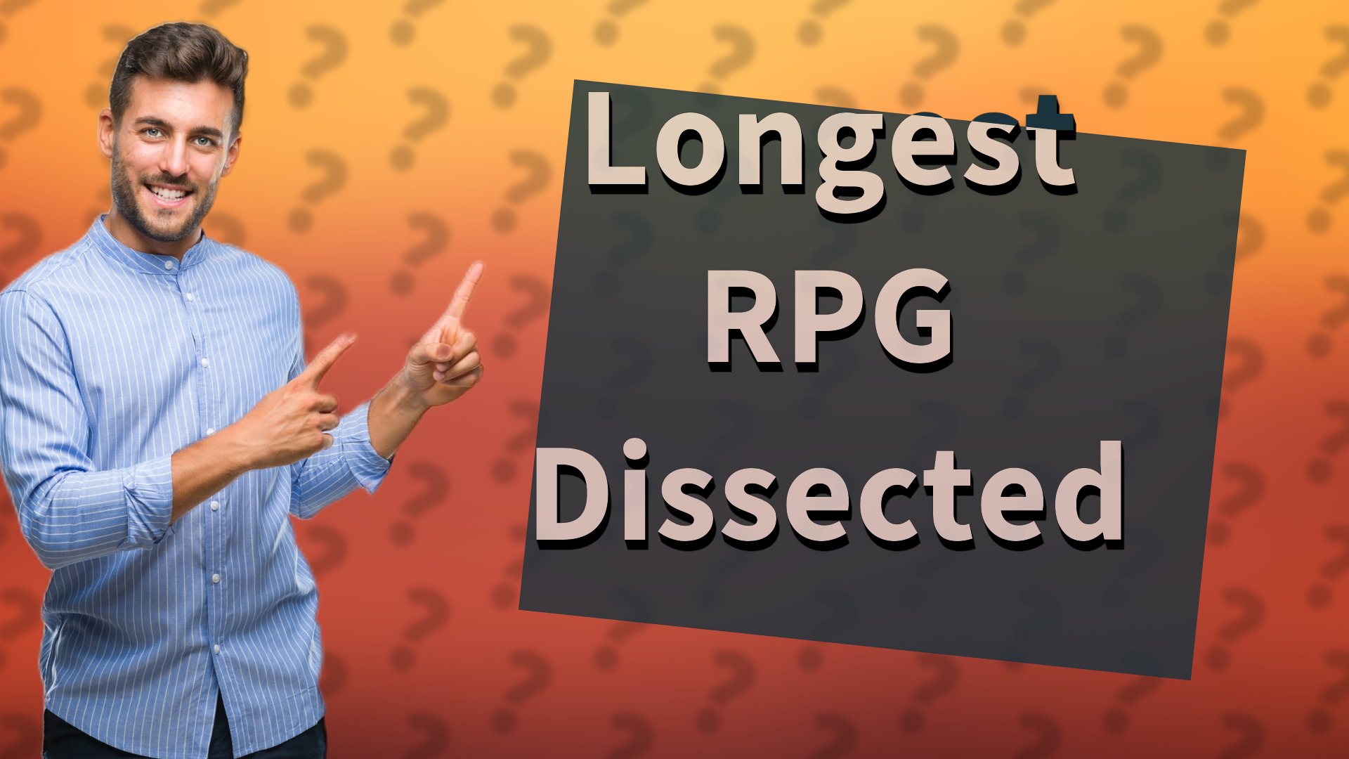 Longest RPG Dissected