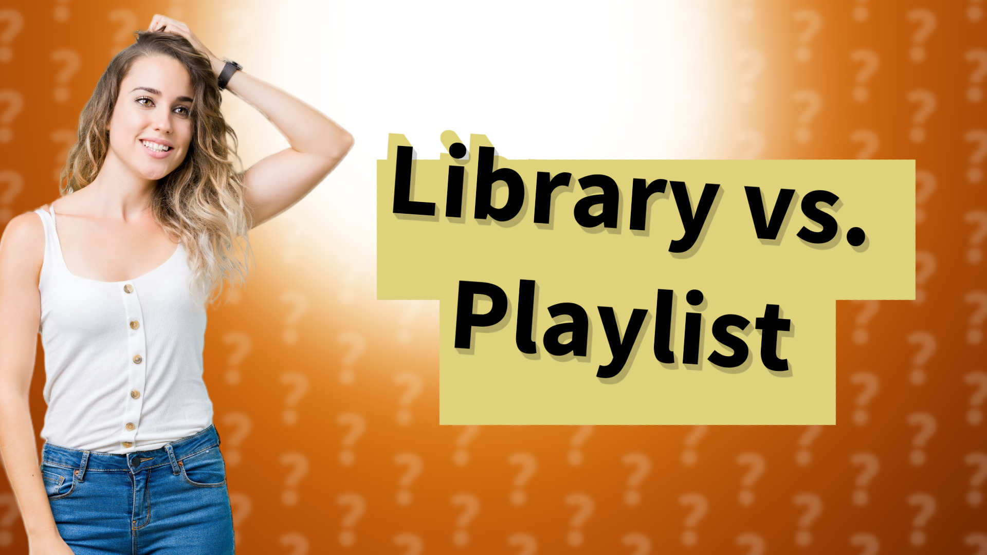 Library vs. Playlist