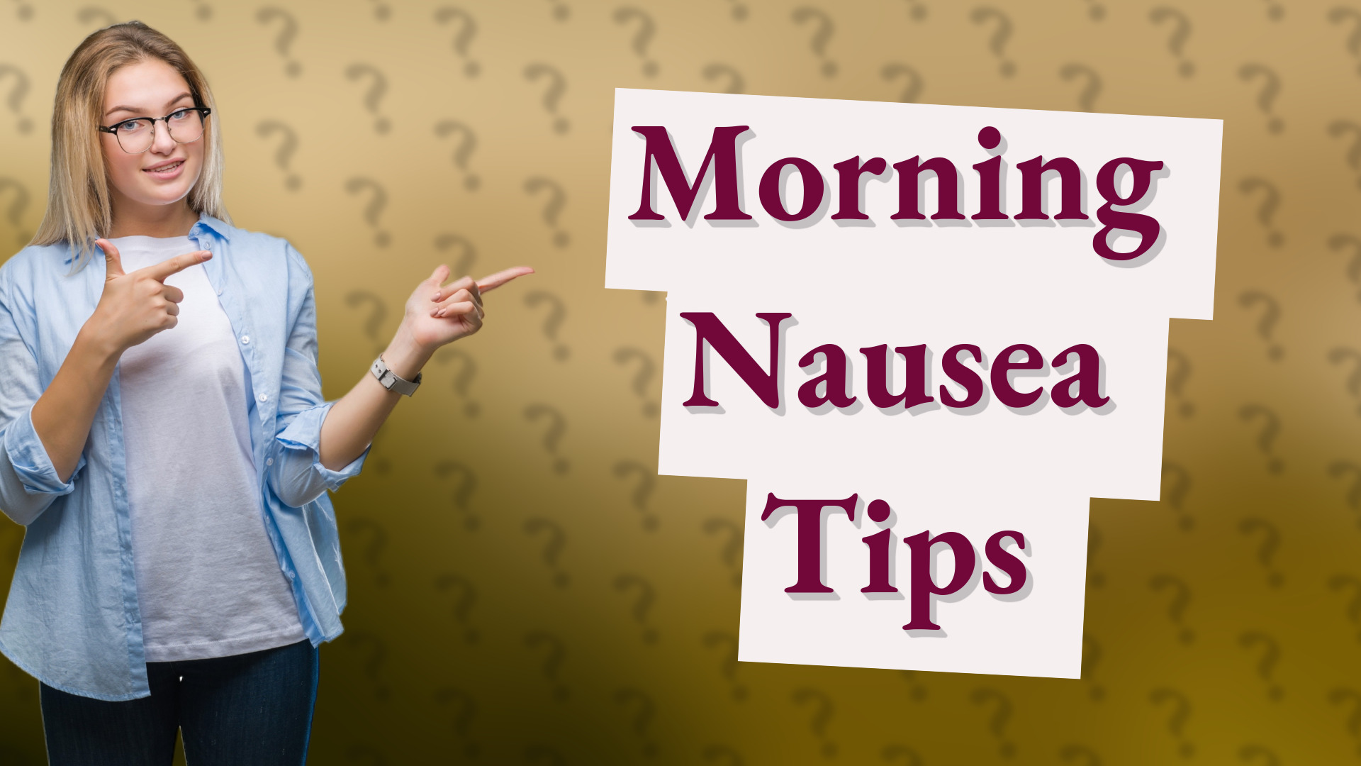Morning Nausea Tips