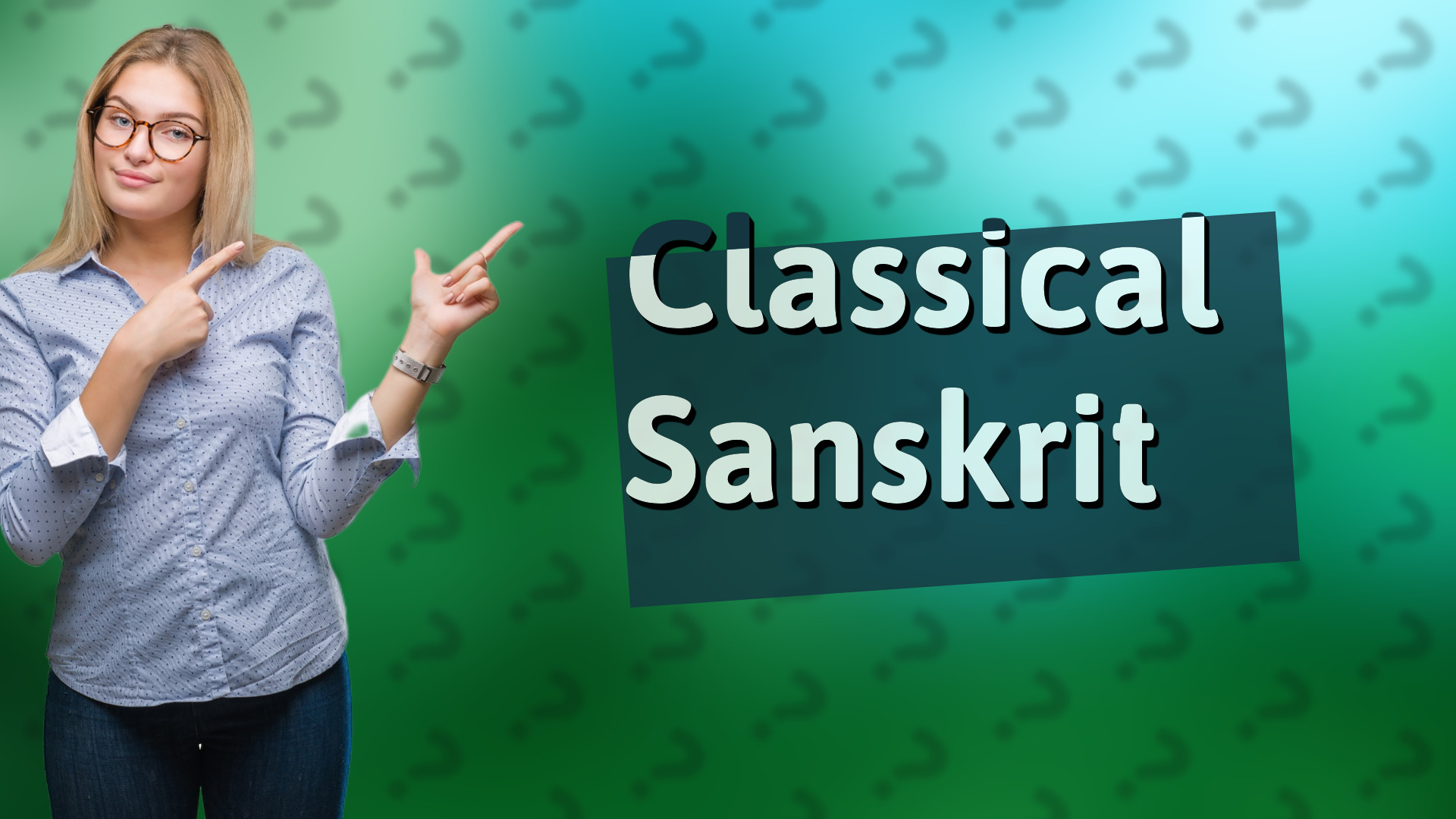 Classical Sanskrit