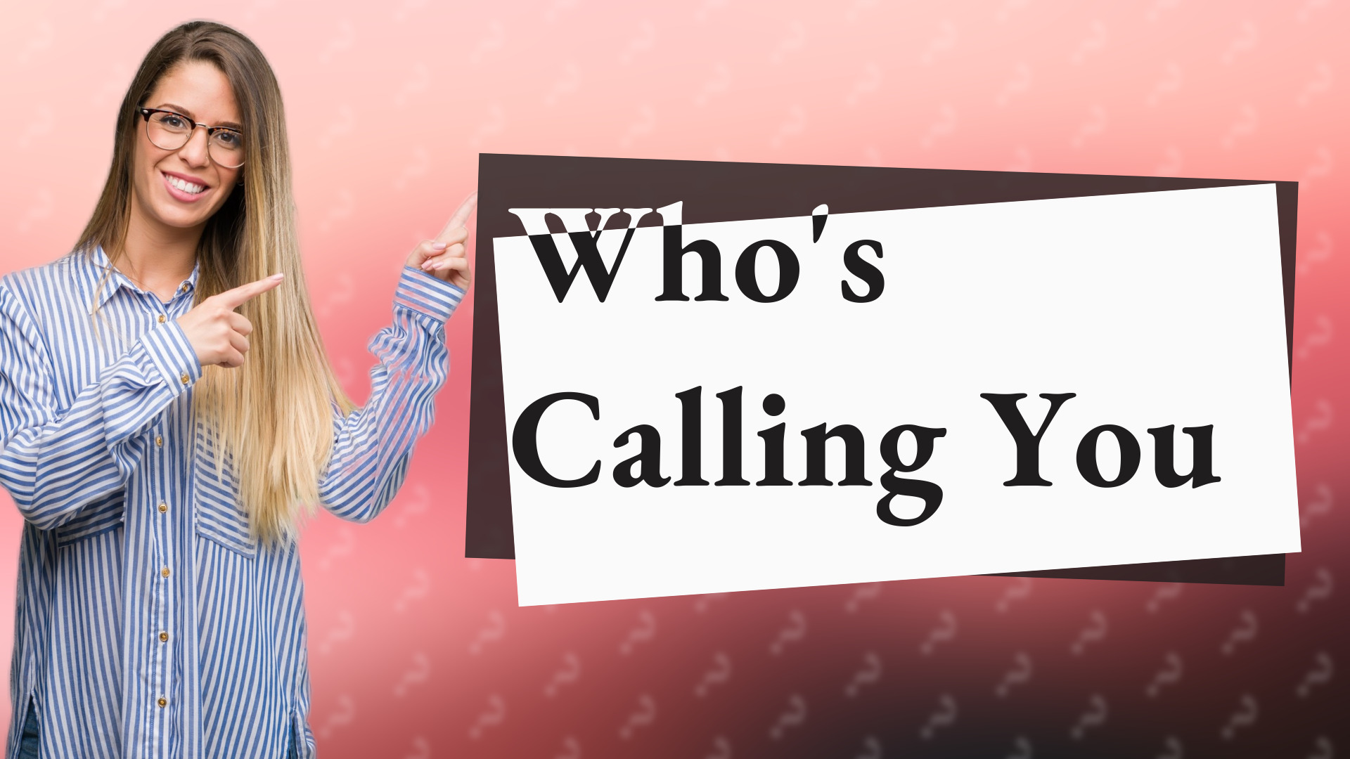 Who's Calling You