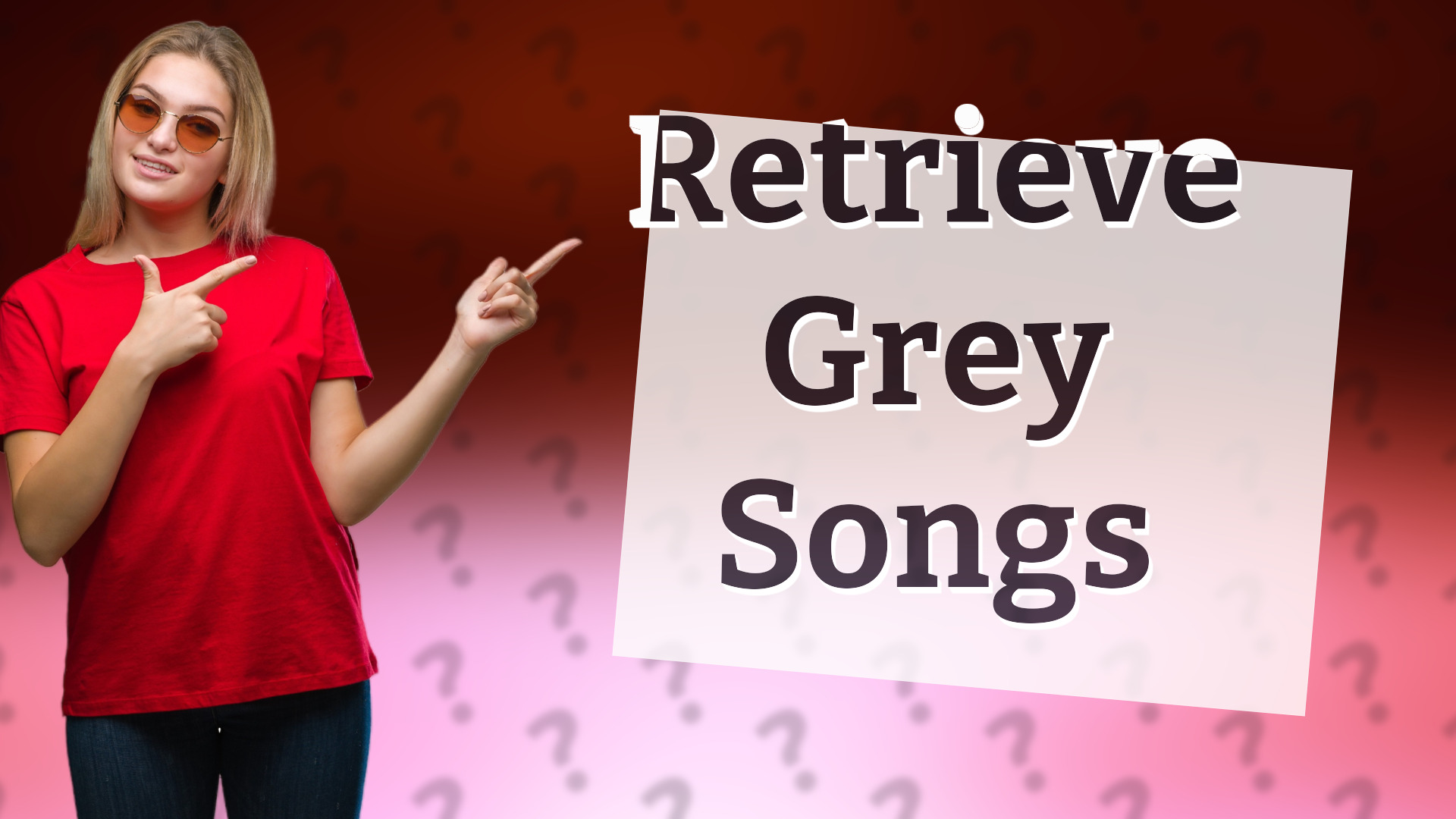 Retrieve Grey Songs