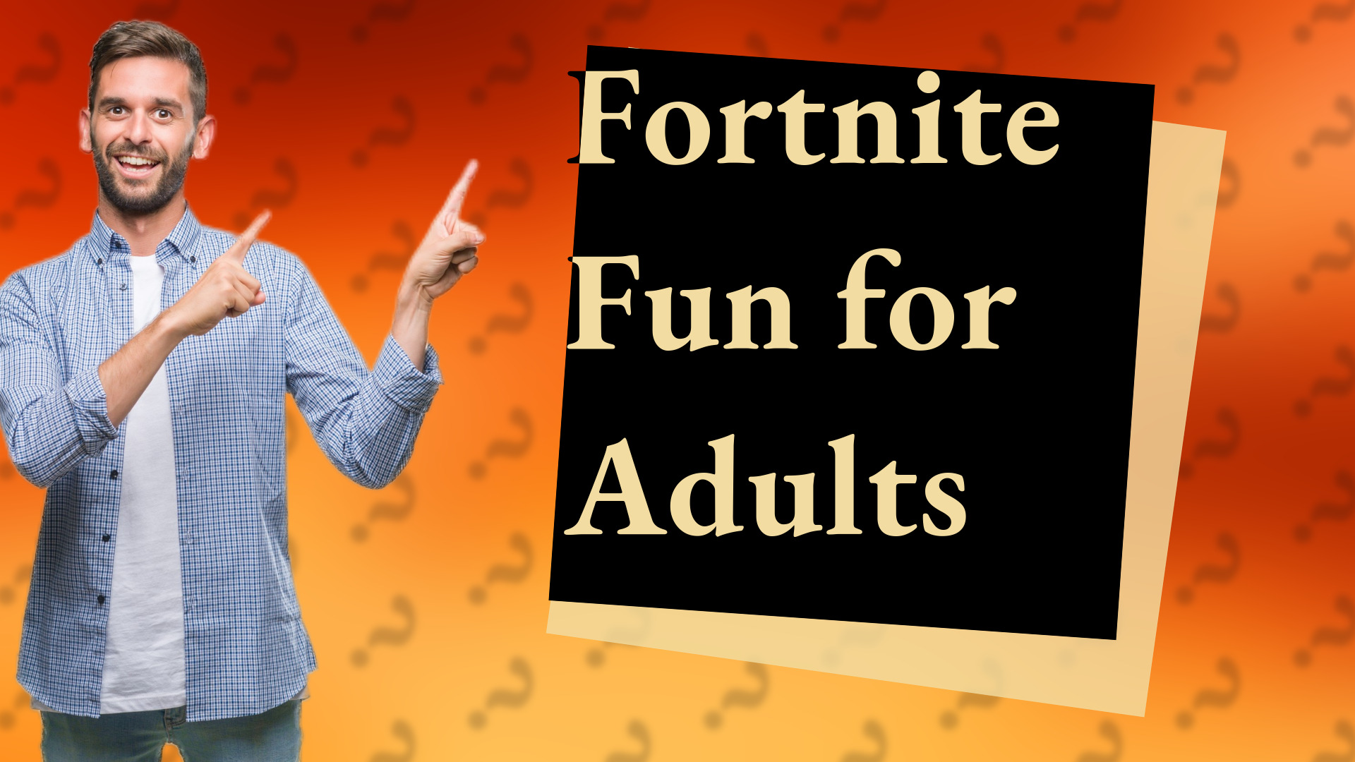 Fortnite Fun for Adults