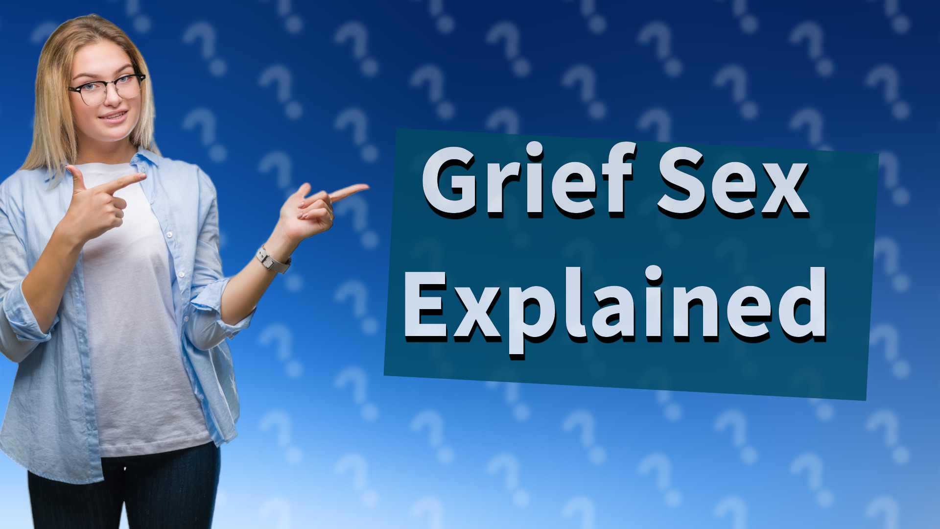 Grief Sex Explained