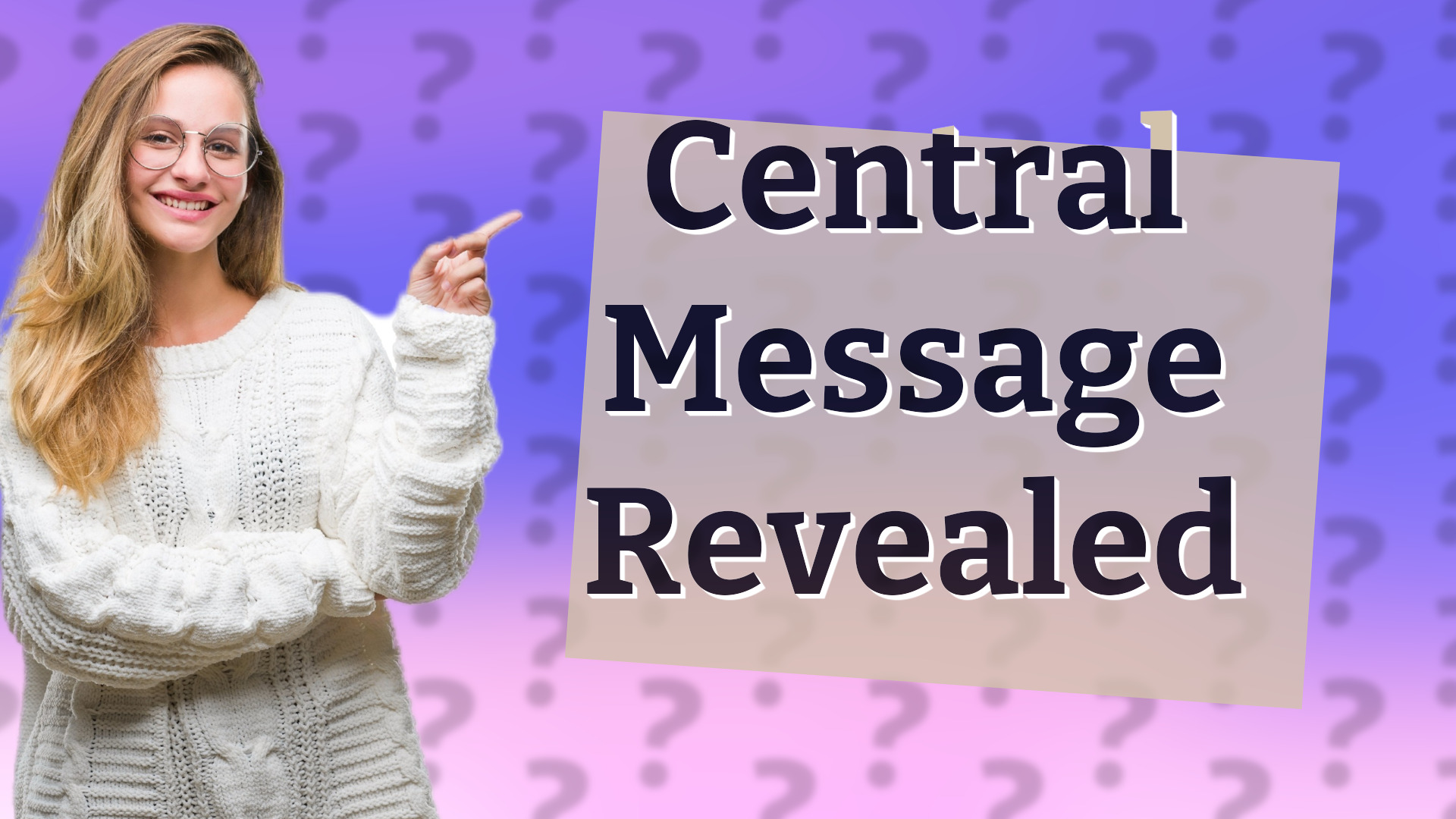 Central Message Revealed