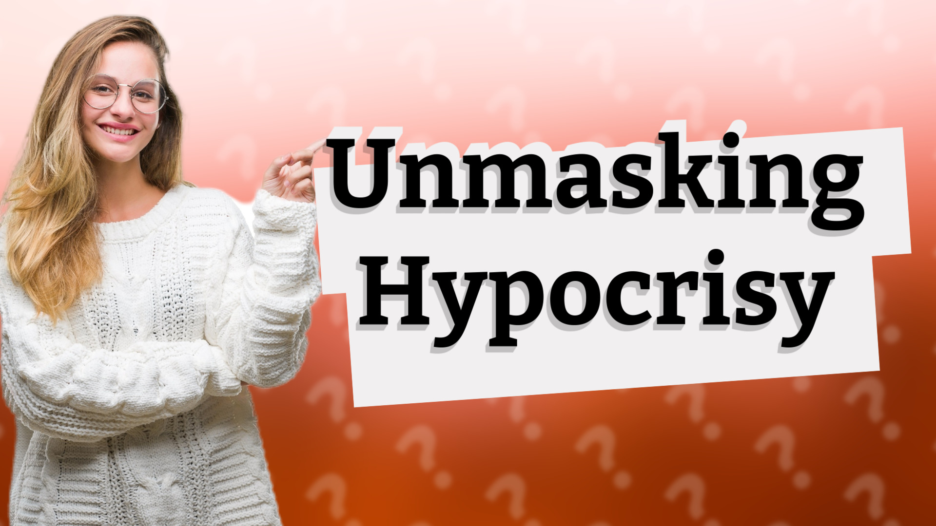 Unmasking Hypocrisy