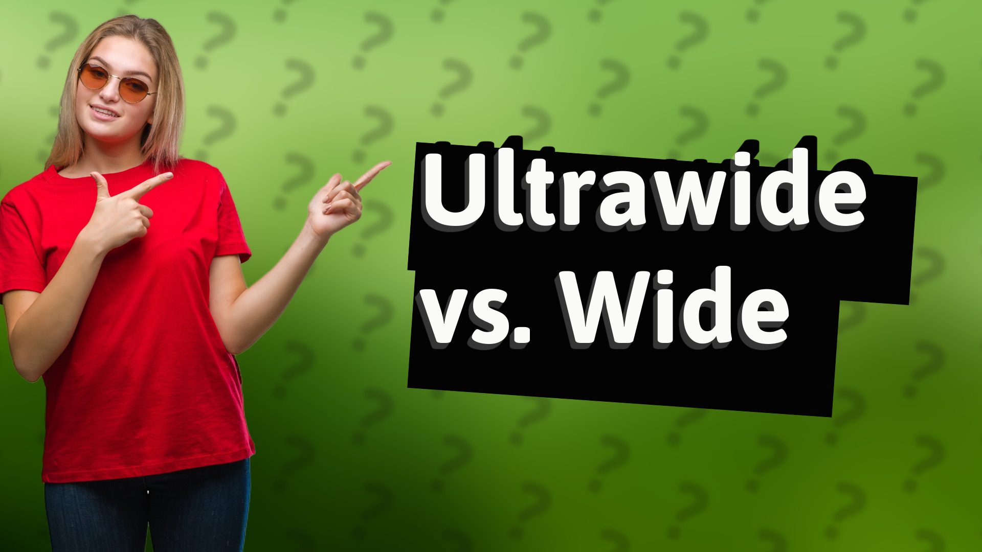 Ultrawide vs. Wide