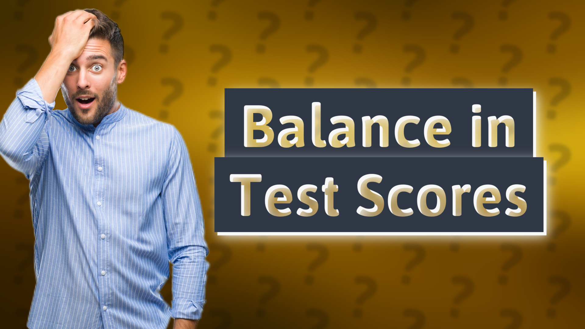 Balance in Test Scores