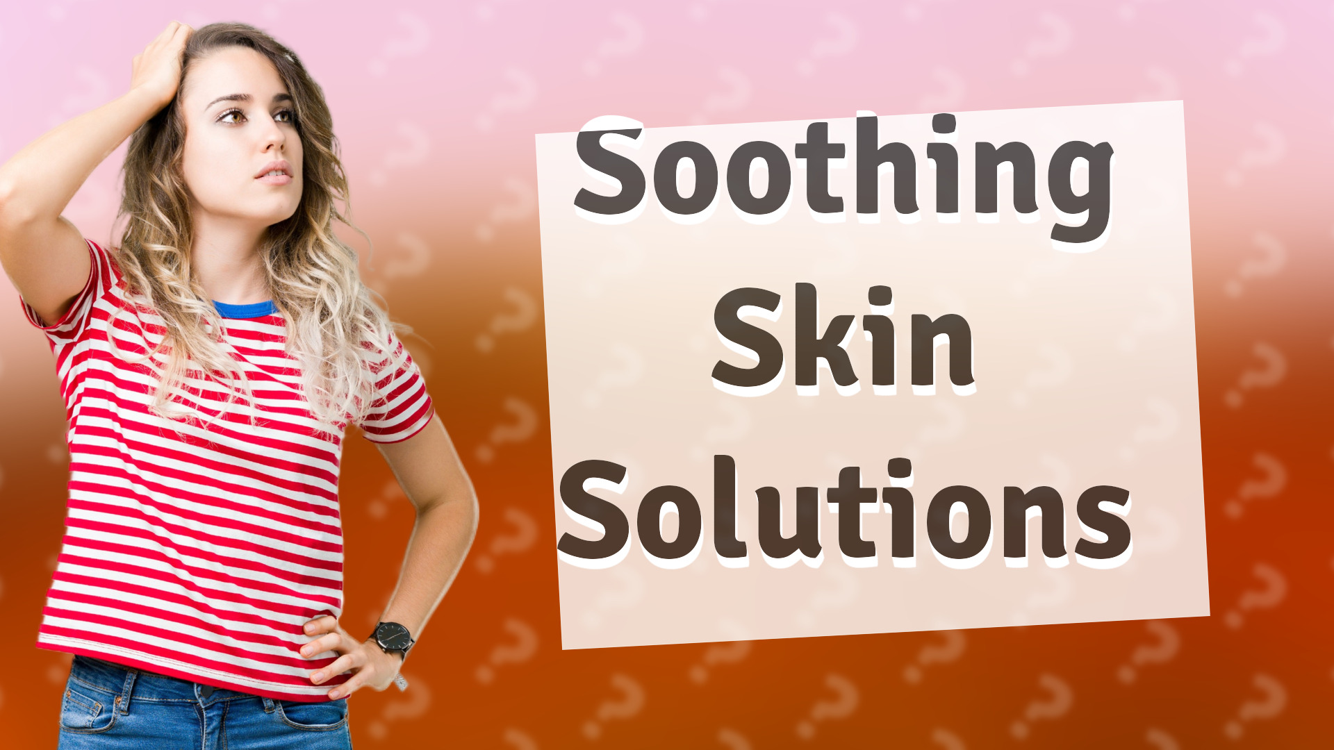 Soothing Skin Solutions