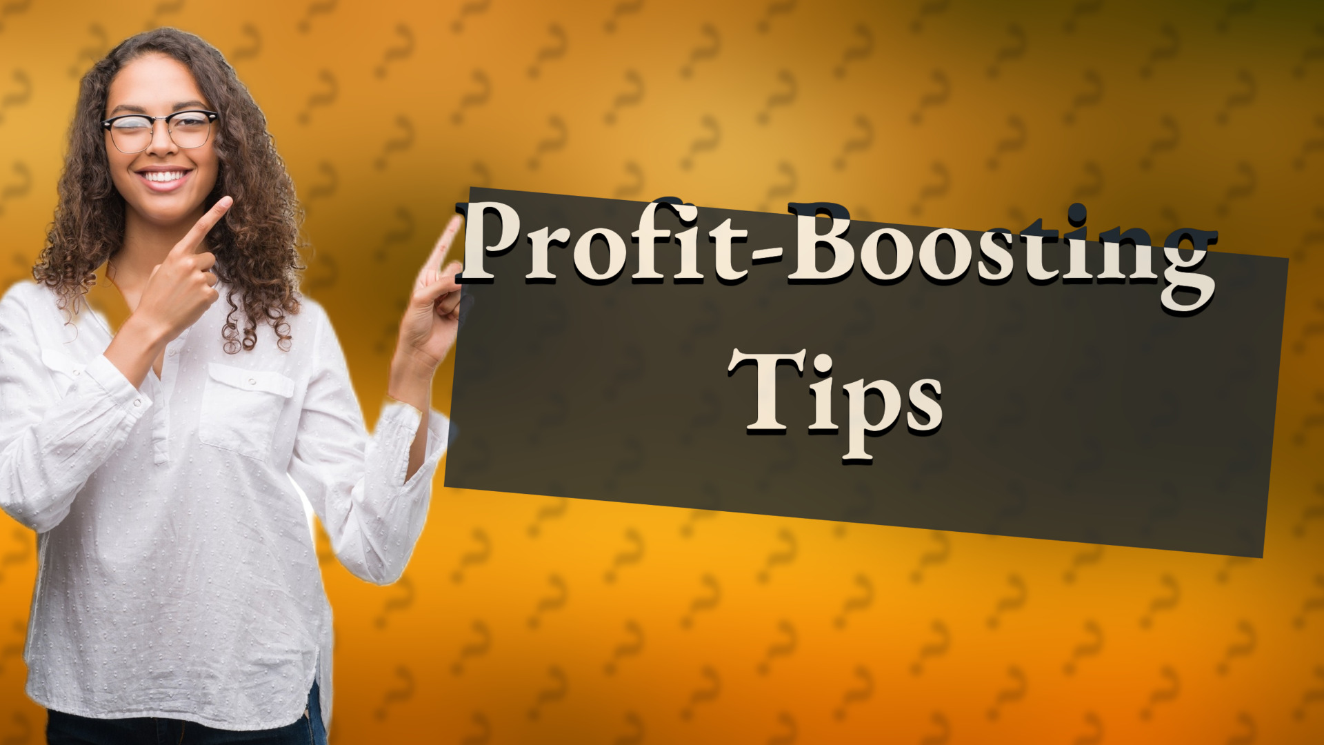 Profit-Boosting Tips