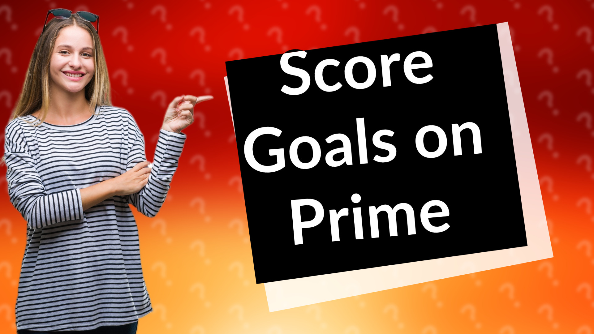 Score Goals on Prime