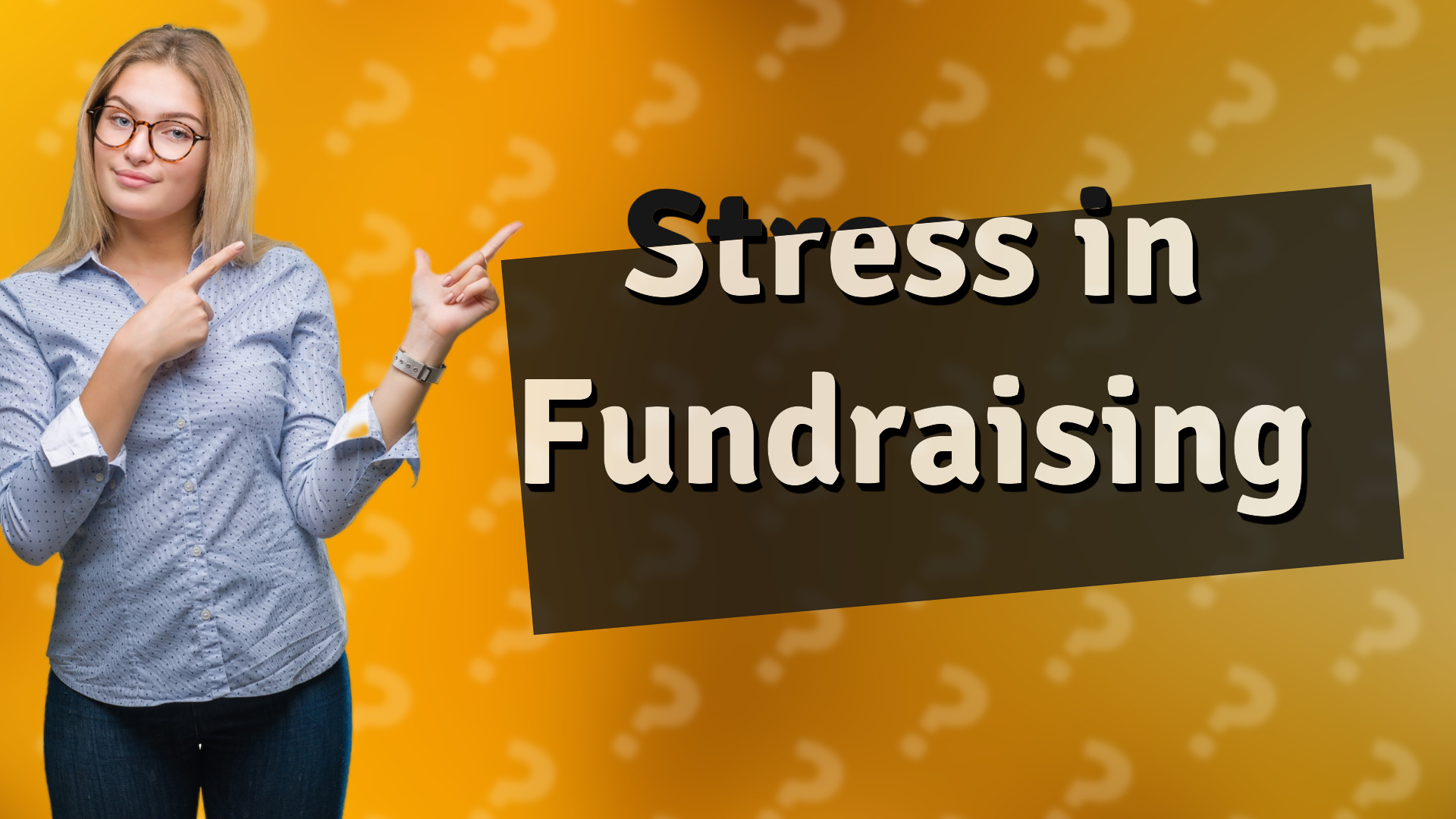 Stress in Fundraising