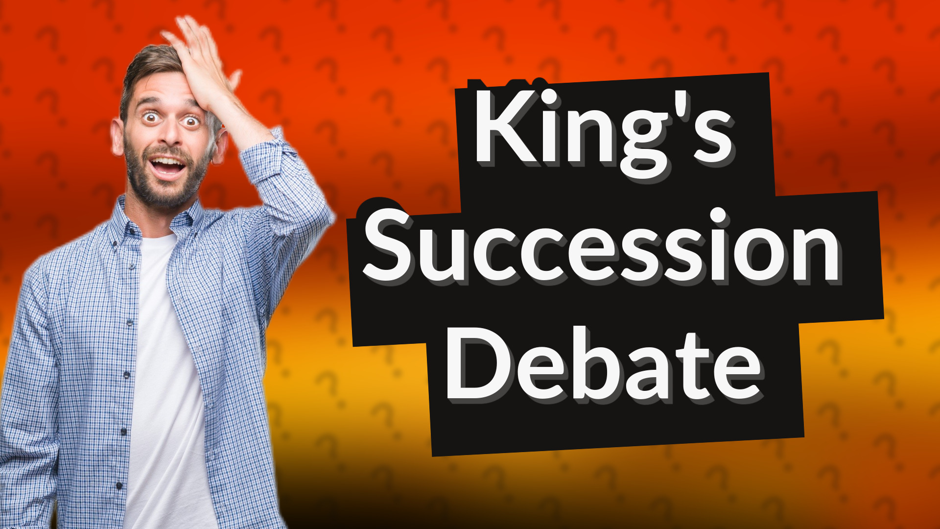 King's Succession Debate