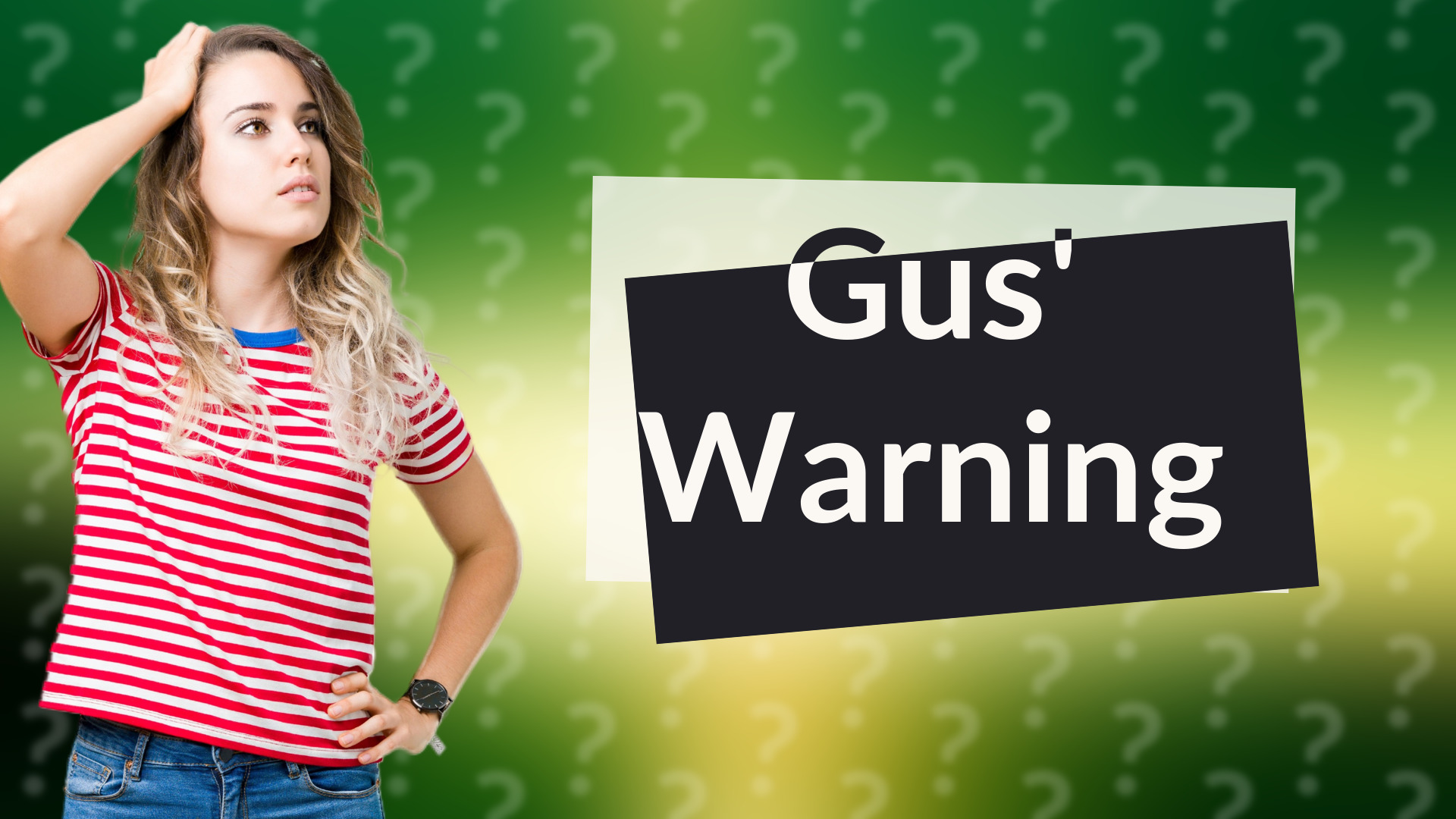 Gus' Warning