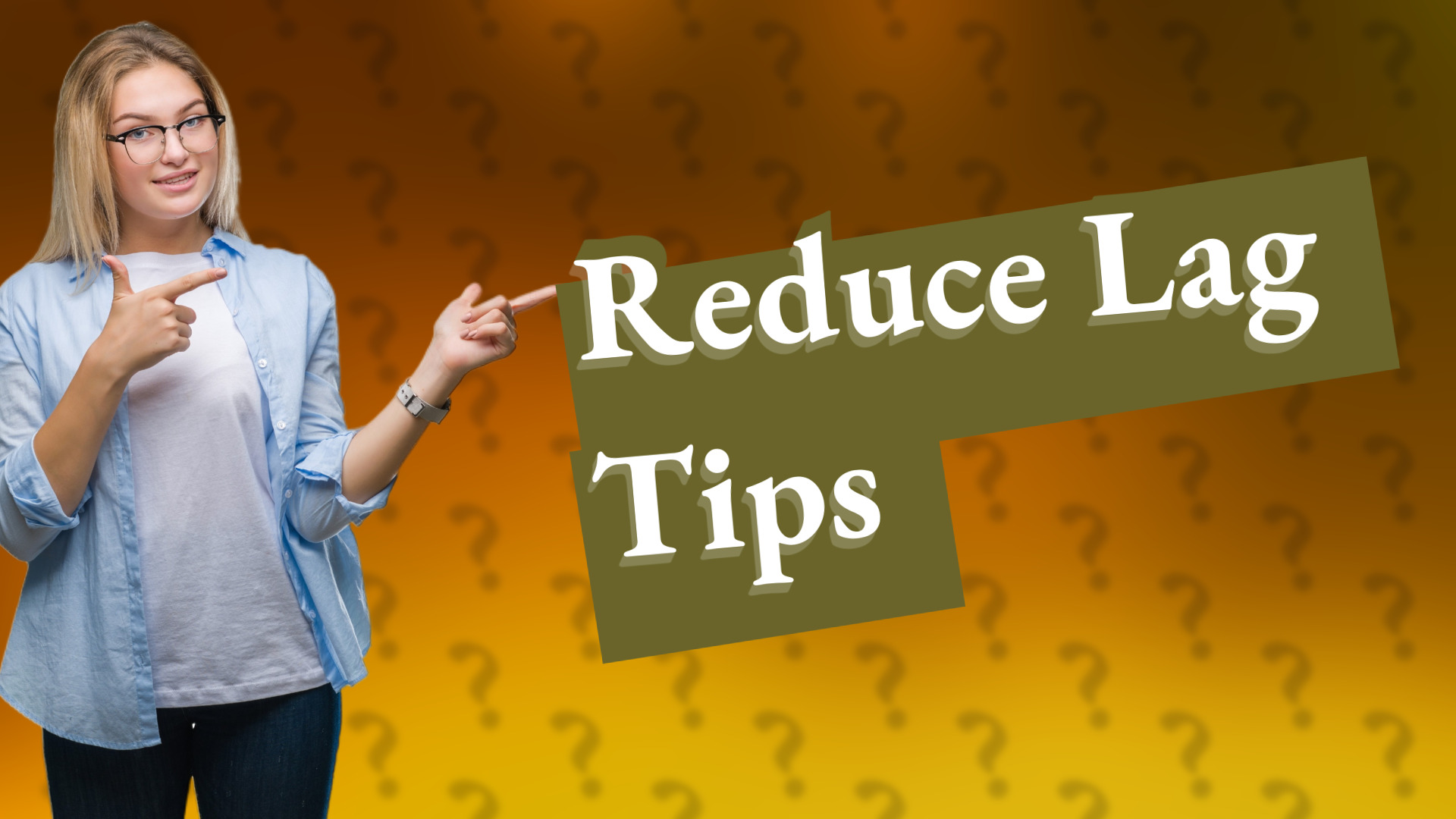 Reduce Lag Tips