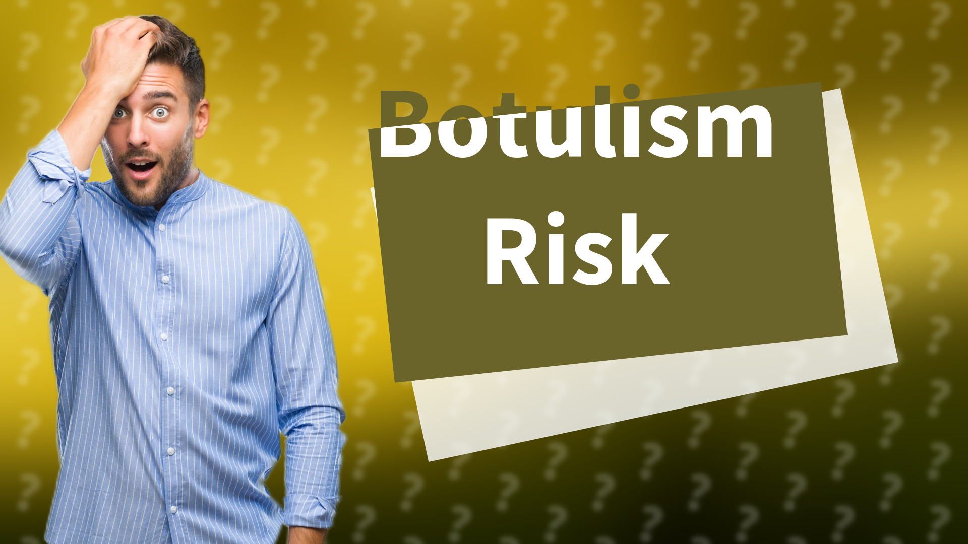 Botulism Risk