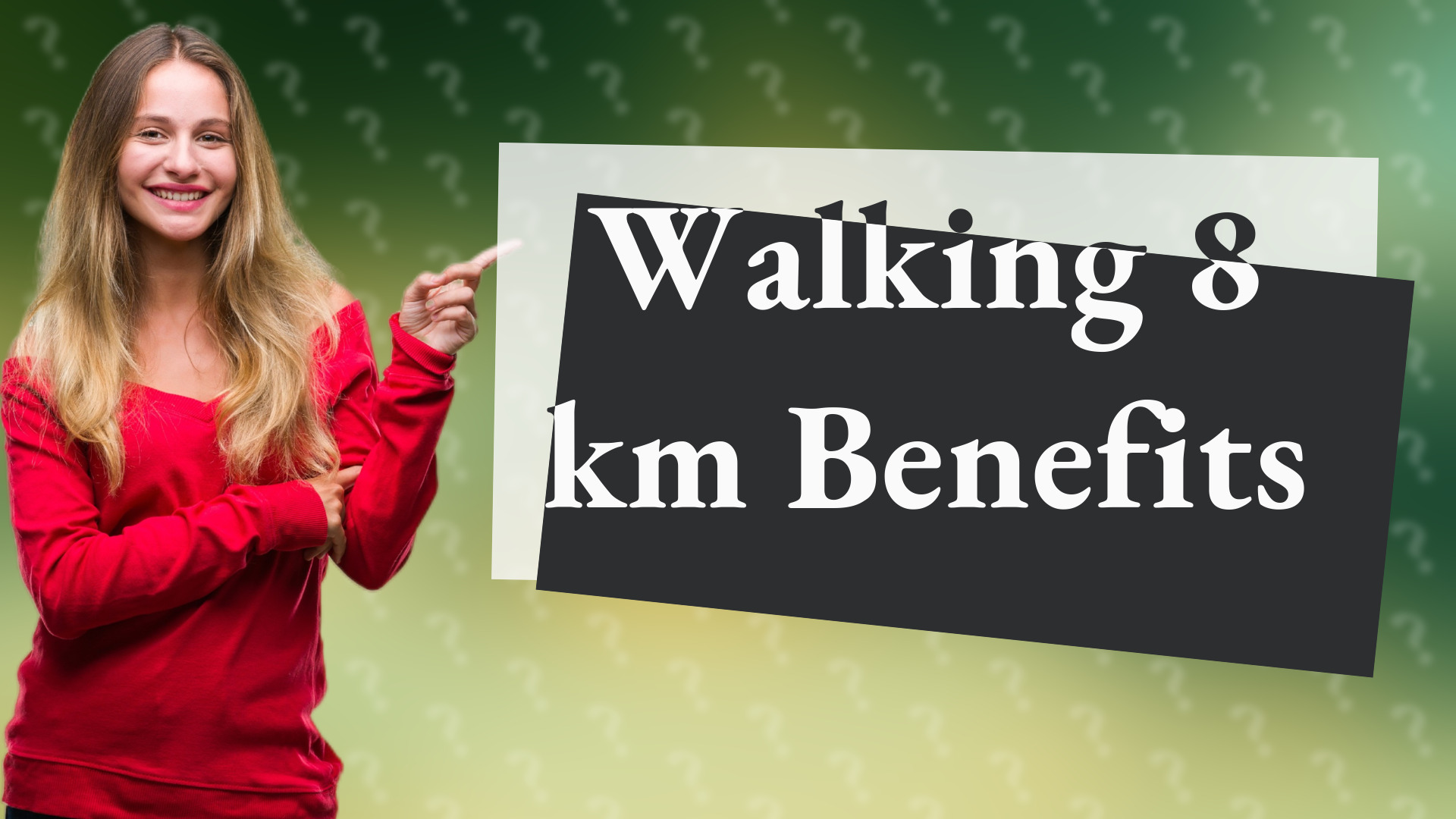 Walking 8 km Benefits
