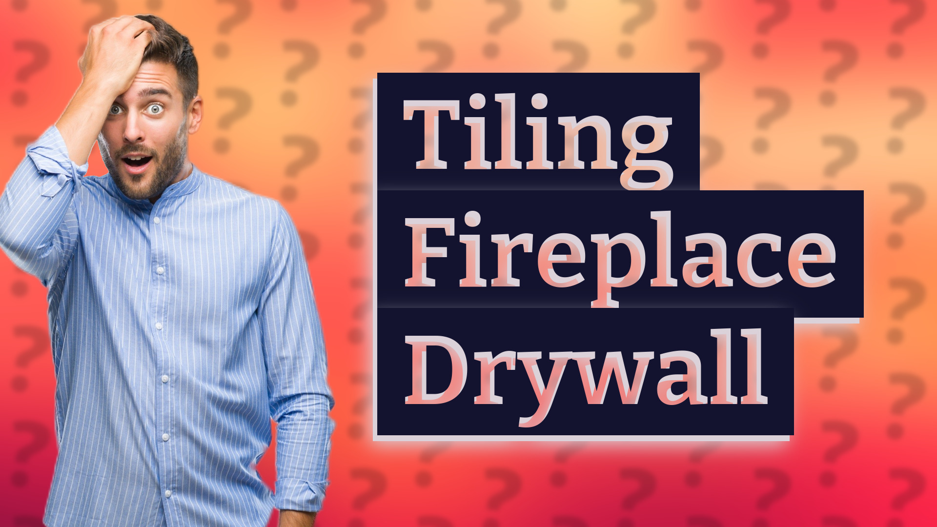 Tiling Fireplace Drywall