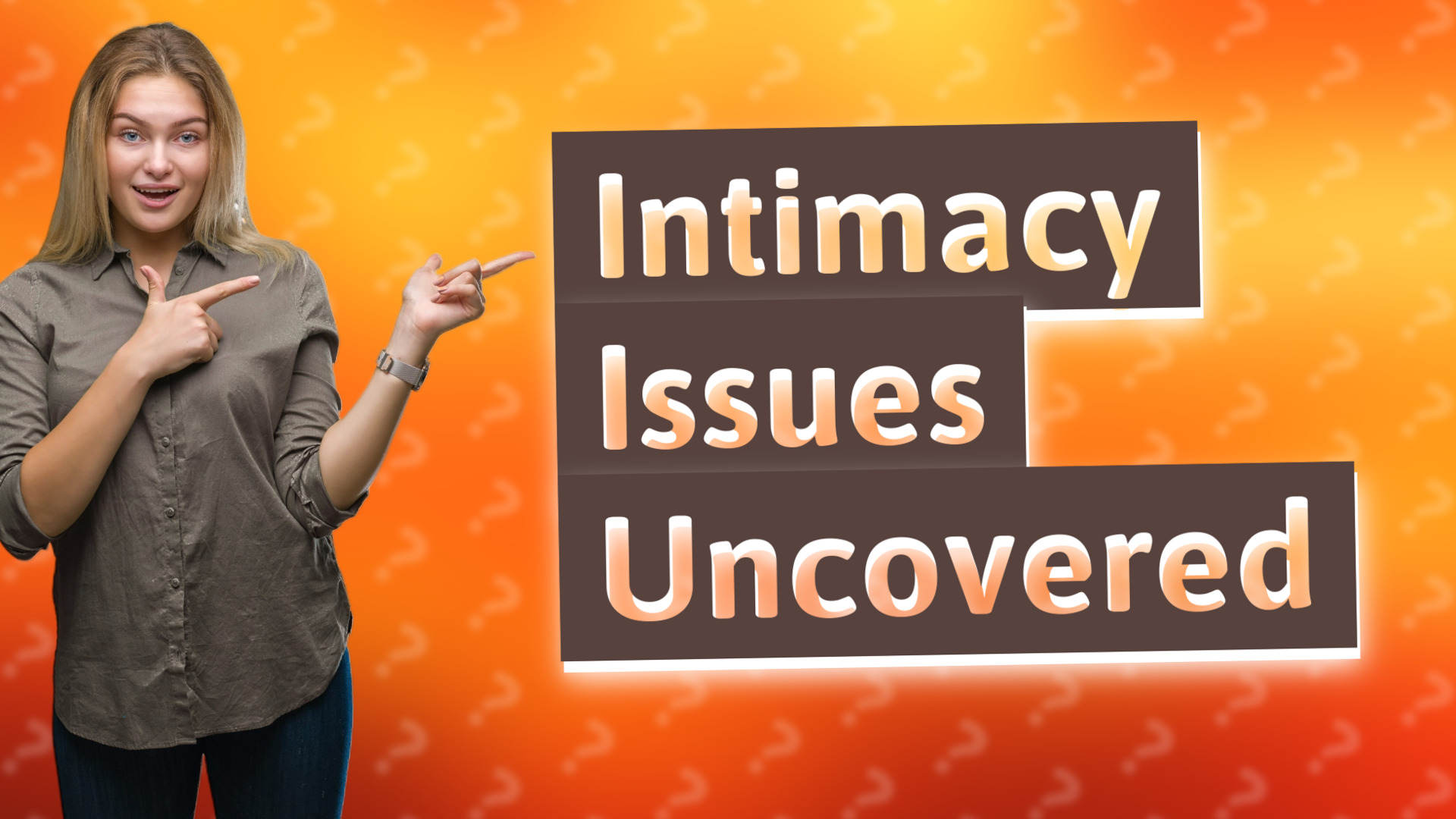 Intimacy Issues Uncovered