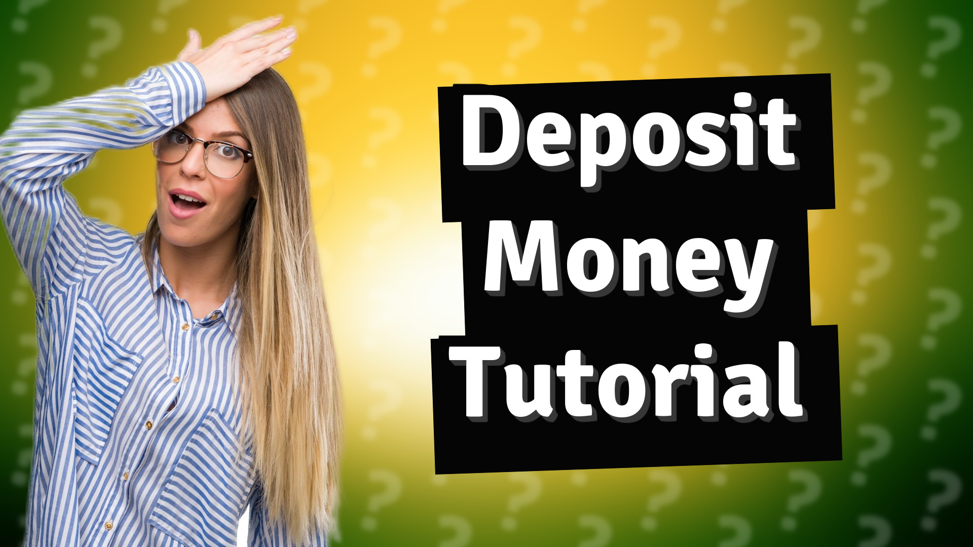 Deposit Money Tutorial