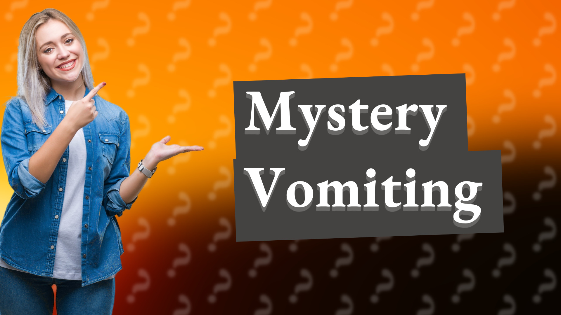 Mystery Vomiting