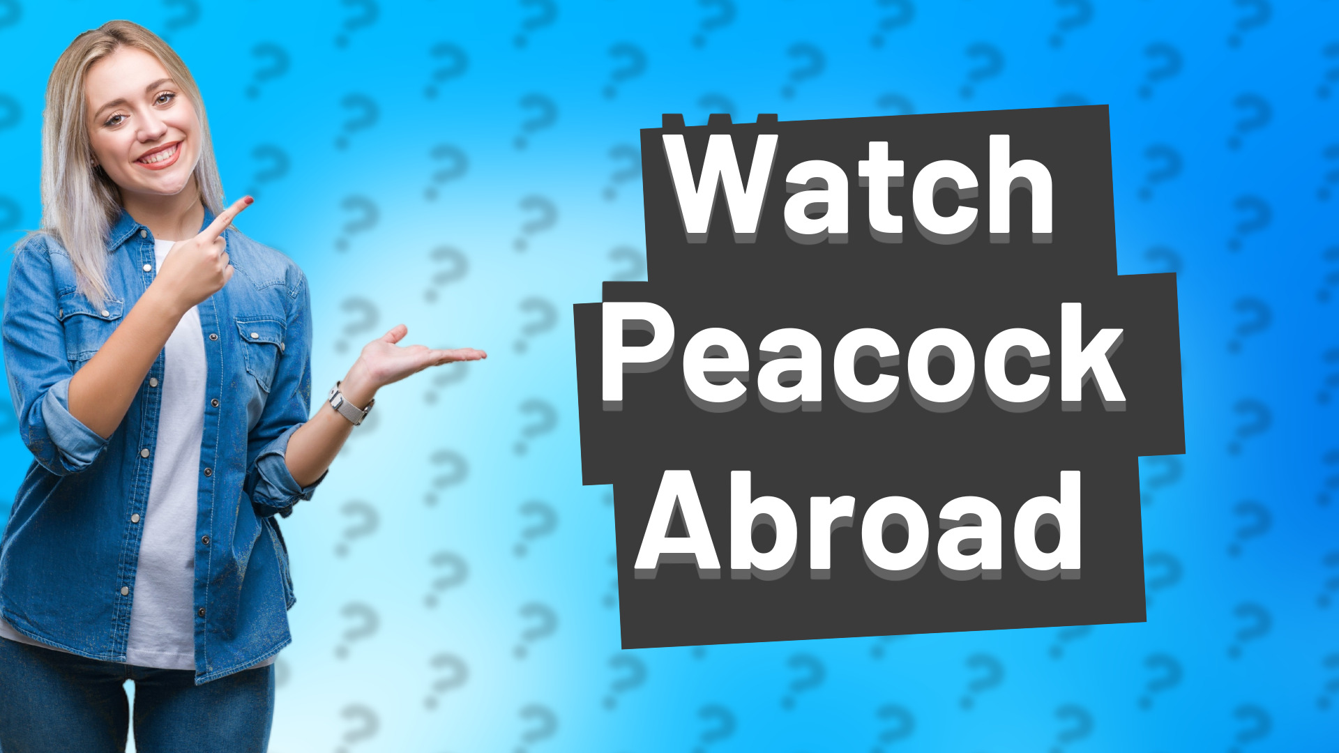 Watch Peacock Abroad