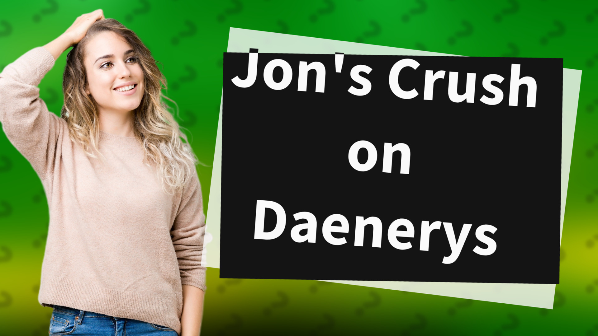 Jon's Crush on Daenerys