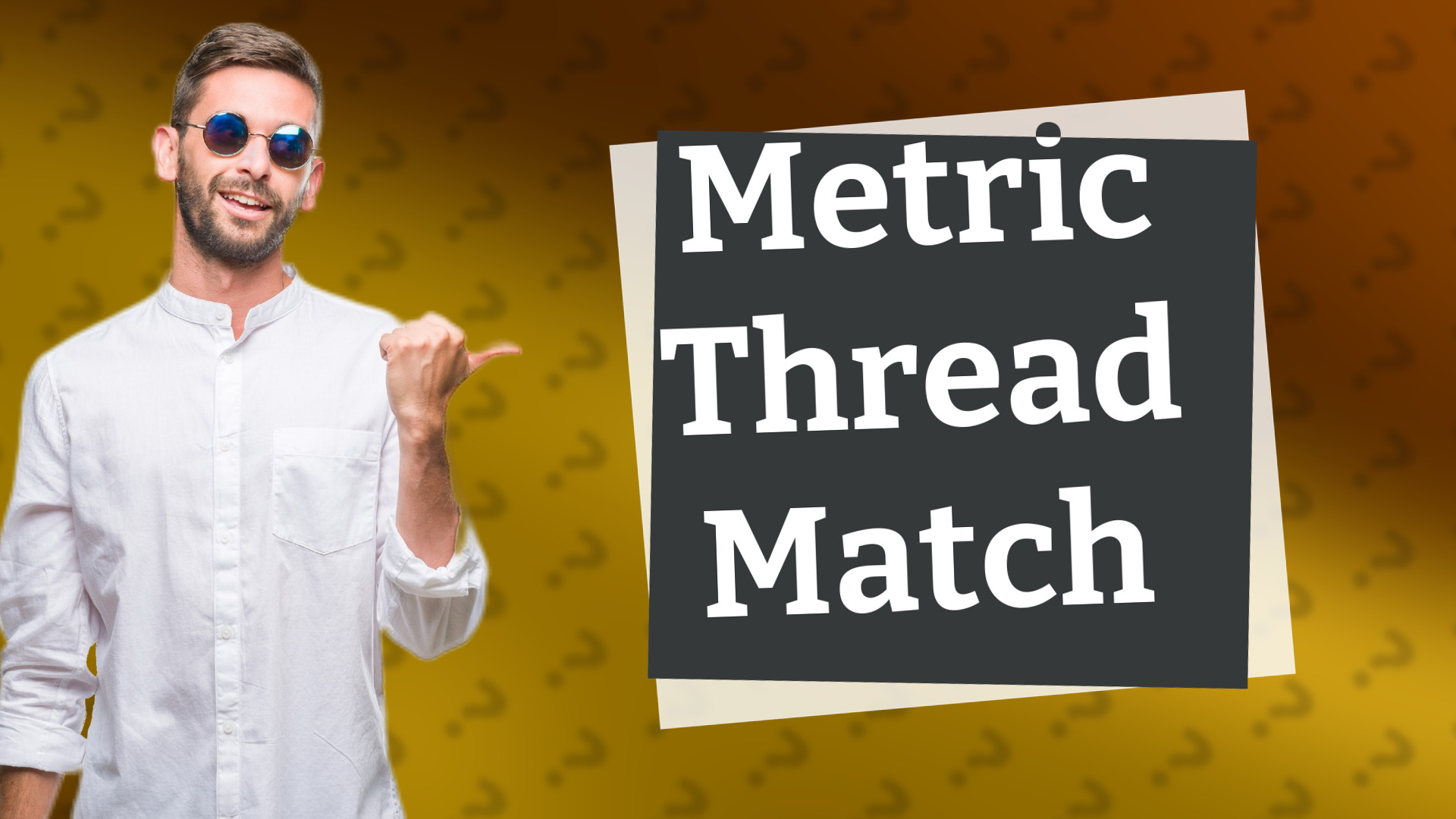 Metric Thread Match
