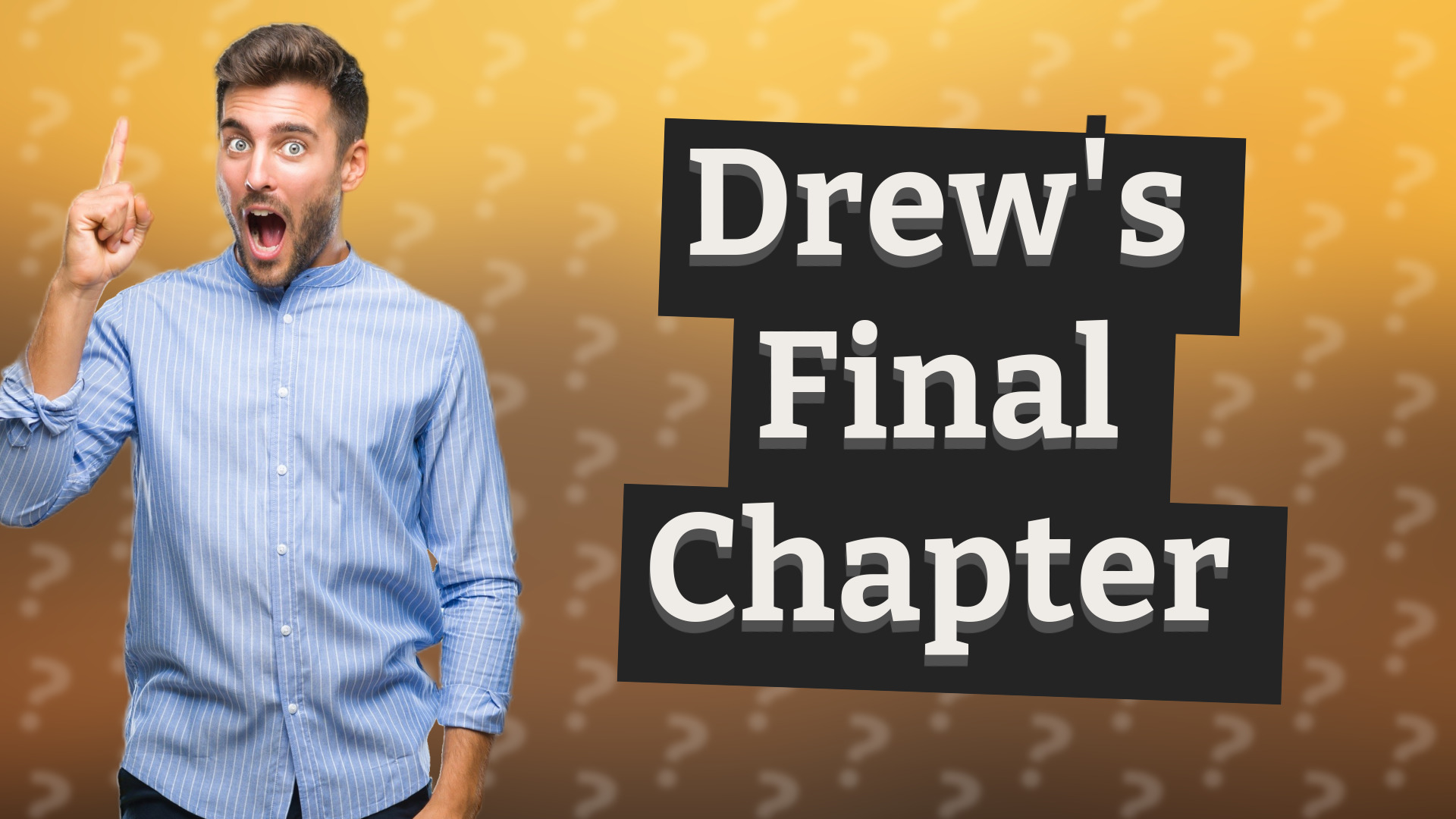 Drew's Final Chapter