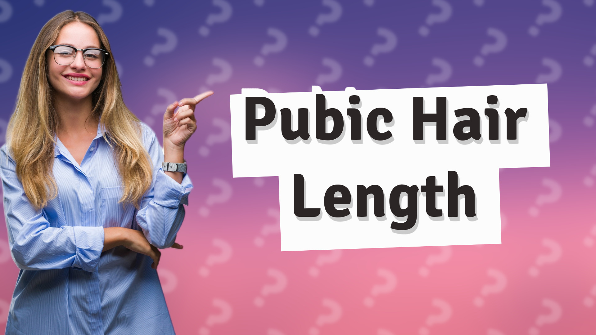 Pubic Hair Length