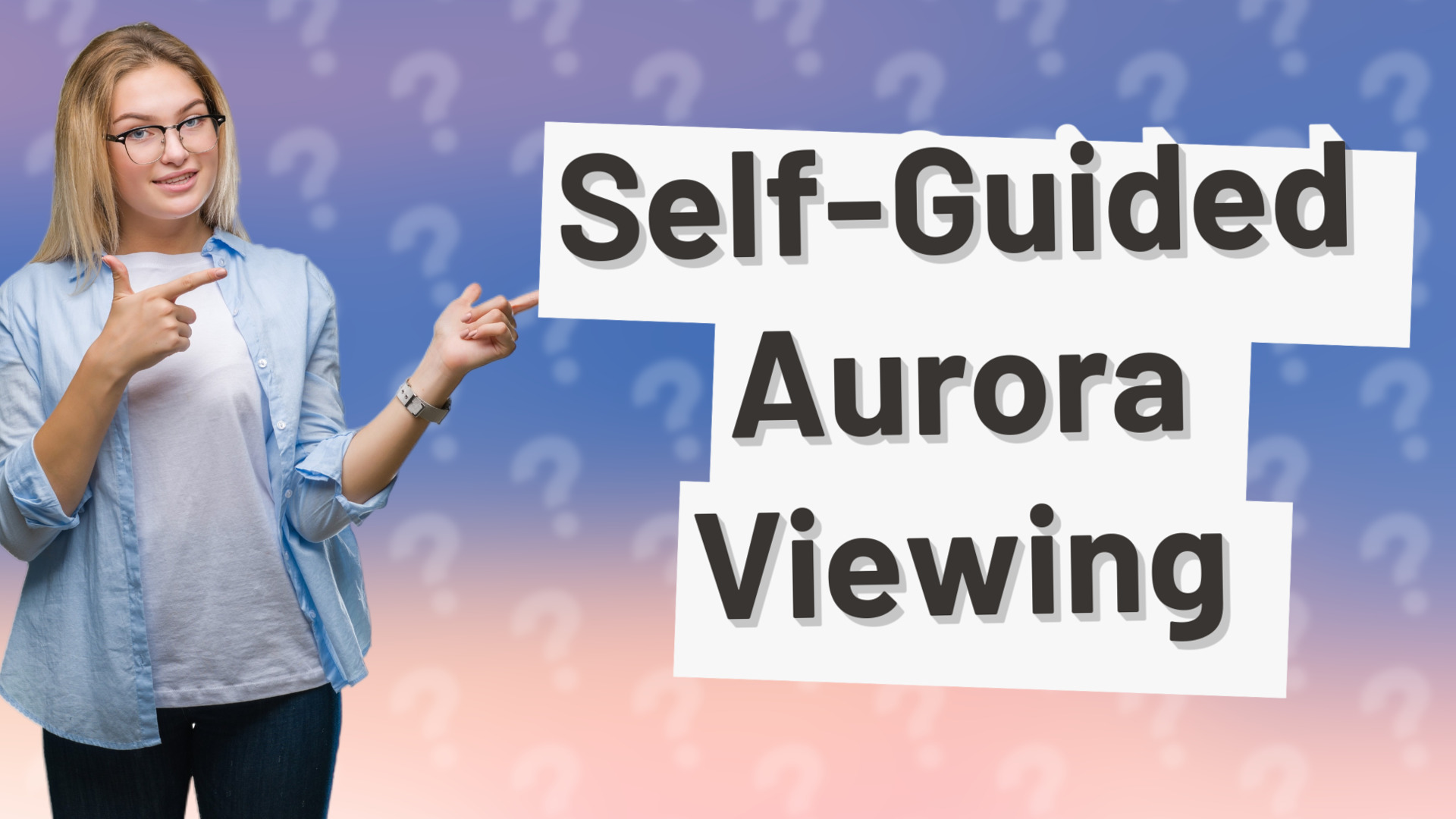 Self-Guided Aurora Viewing