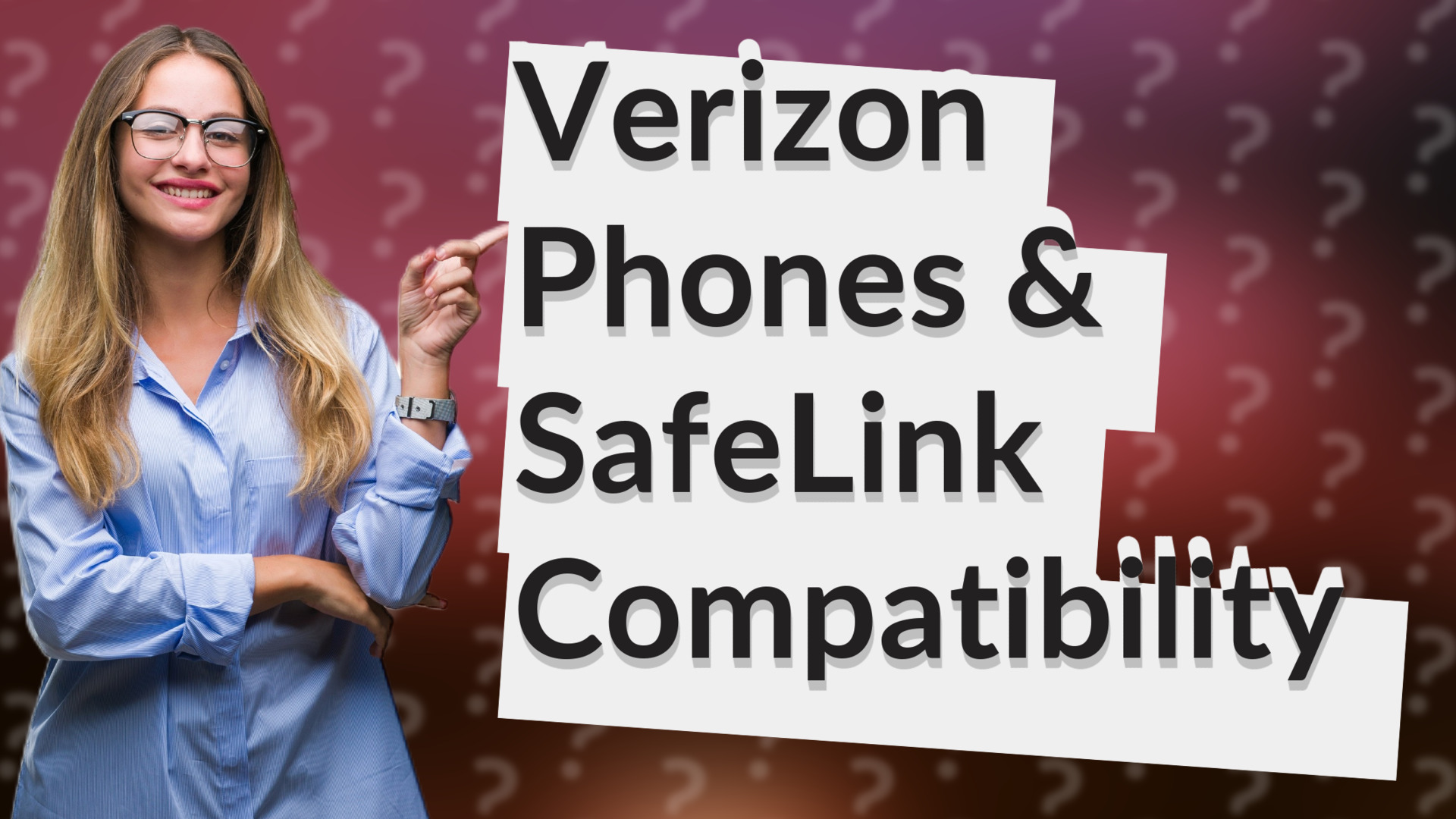 Verizon Phones & SafeLink Compatibility