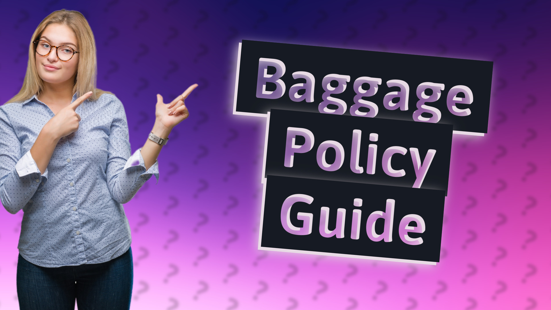 Baggage Policy Guide