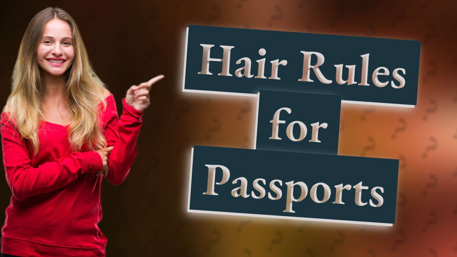 Hair Rules for Passports