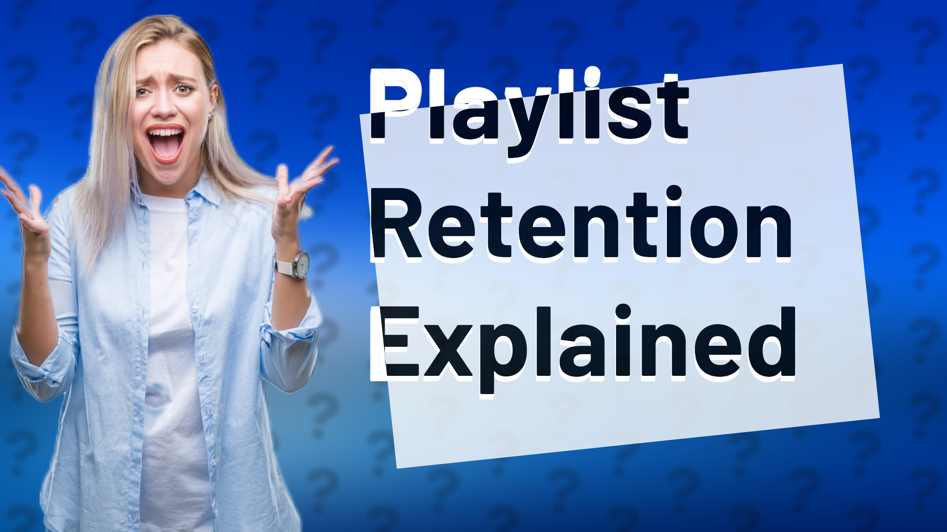 Playlist Retention Explained