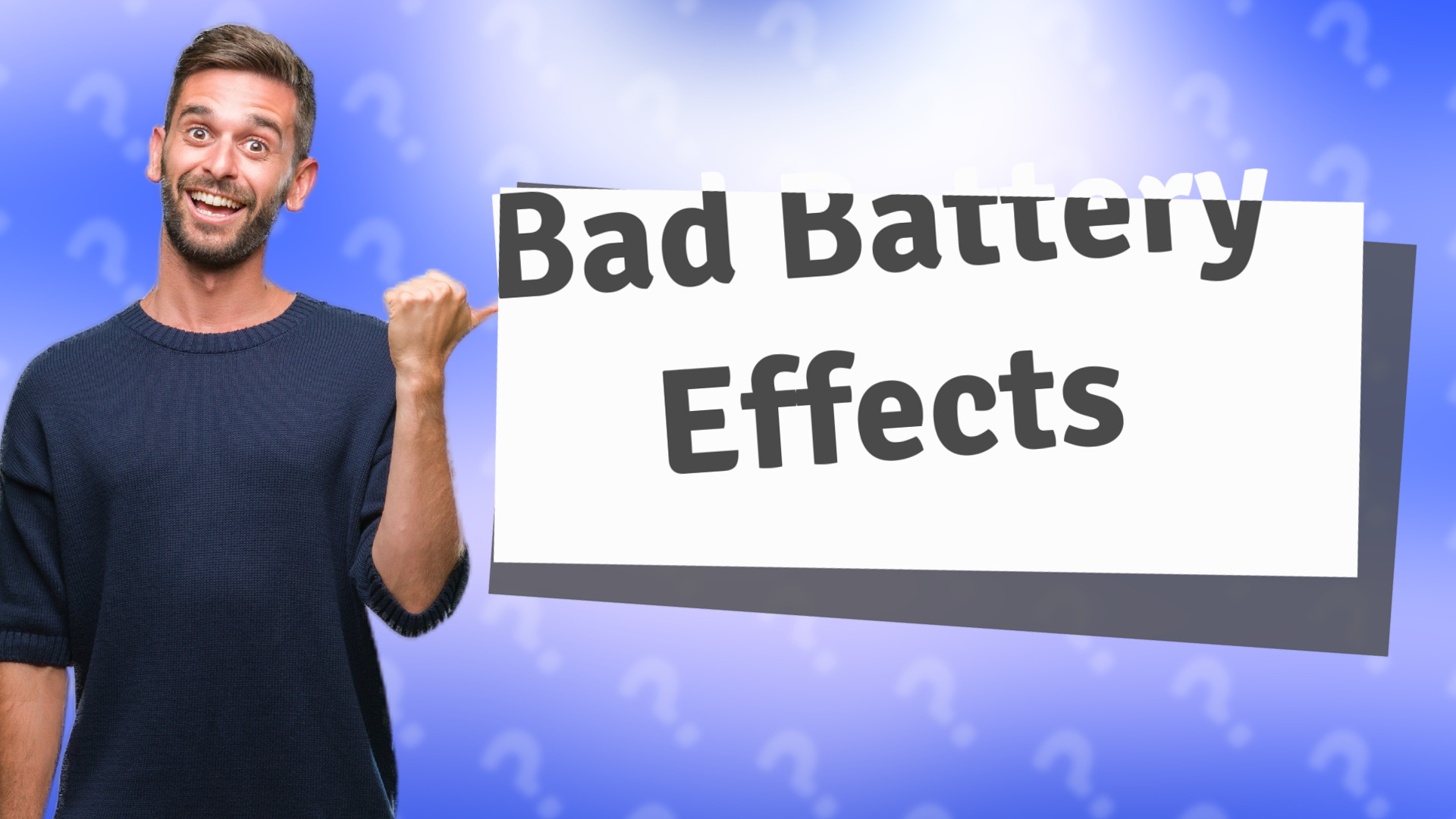Bad Battery Effects