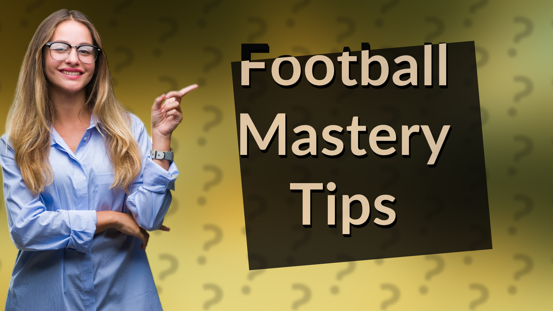 Football Mastery Tips