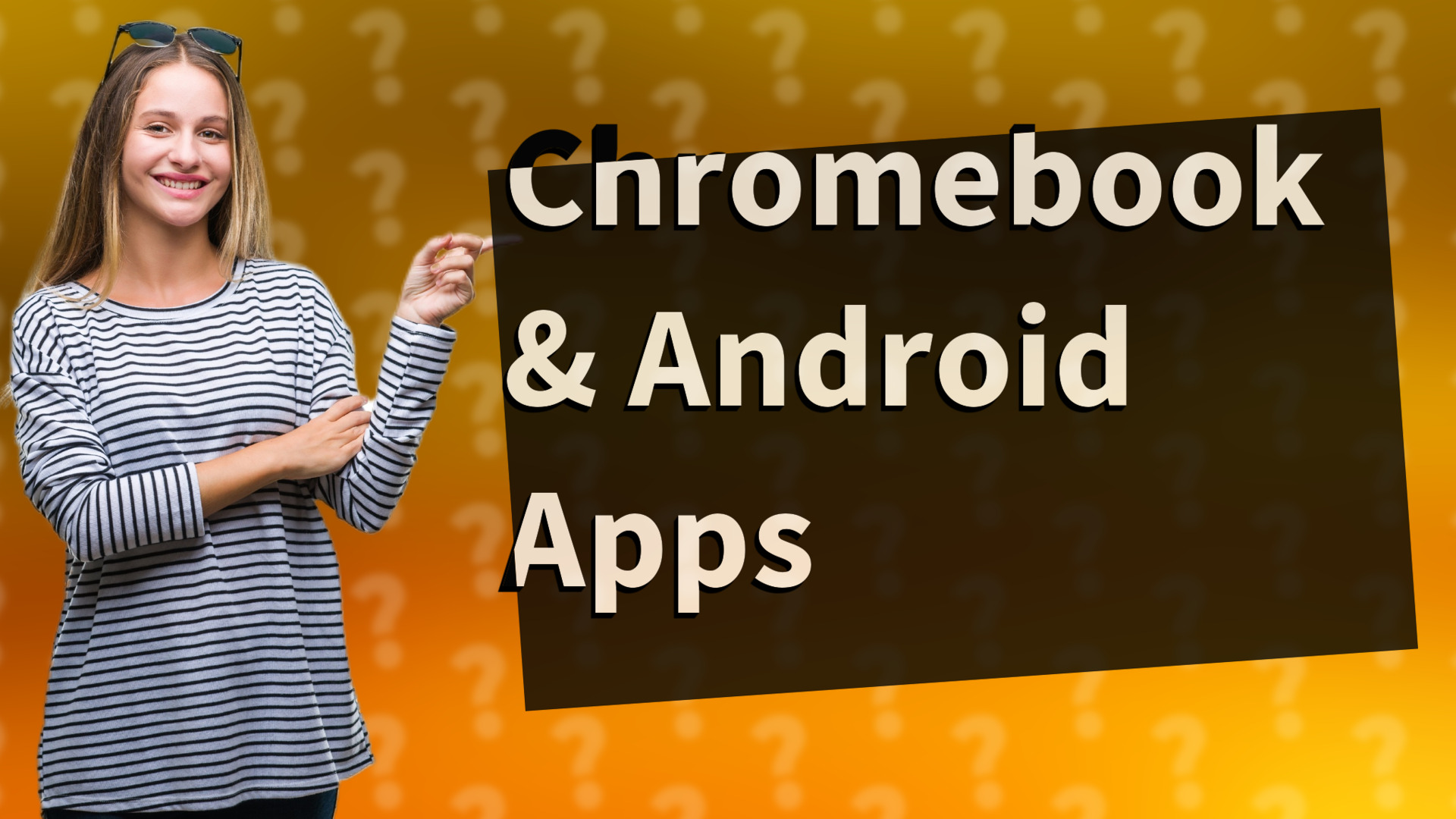 Chromebook & Android Apps