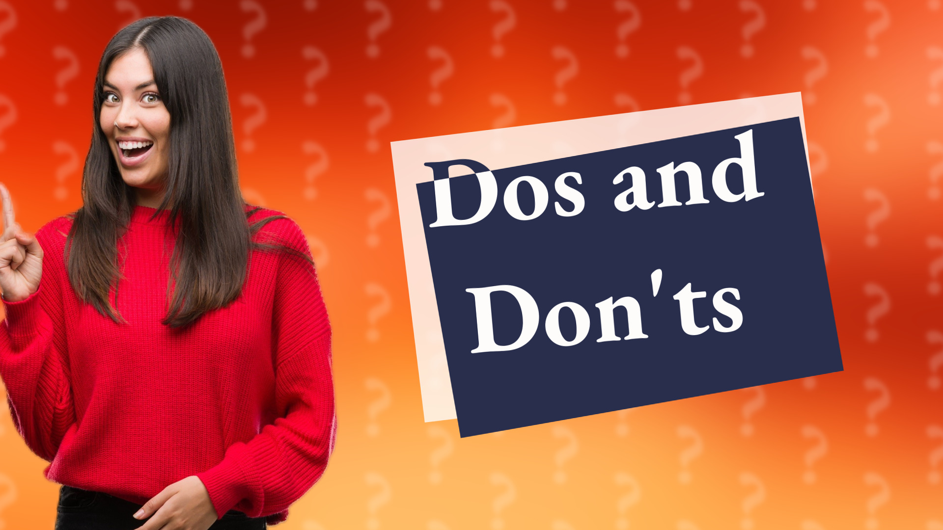 Dos and Don'ts