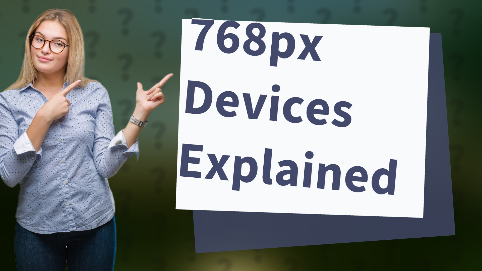 768px Devices Explained