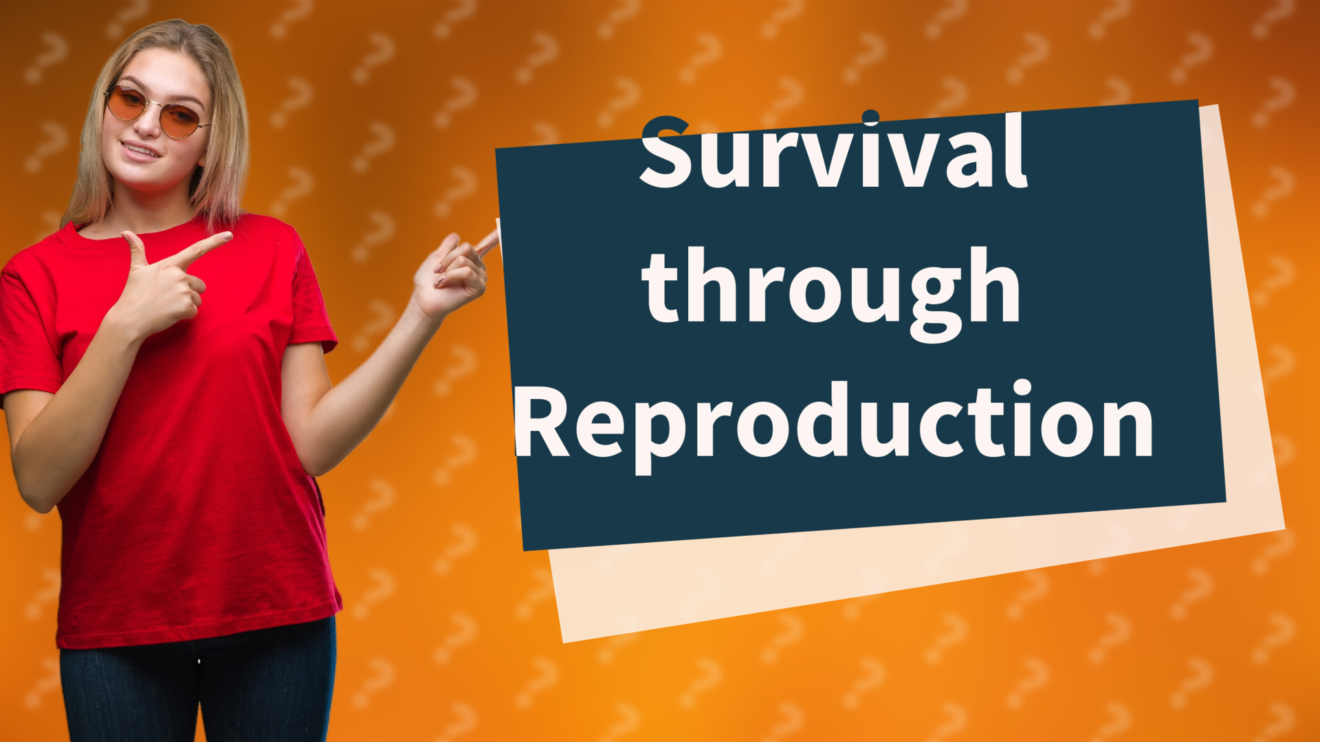 Survival through Reproduction