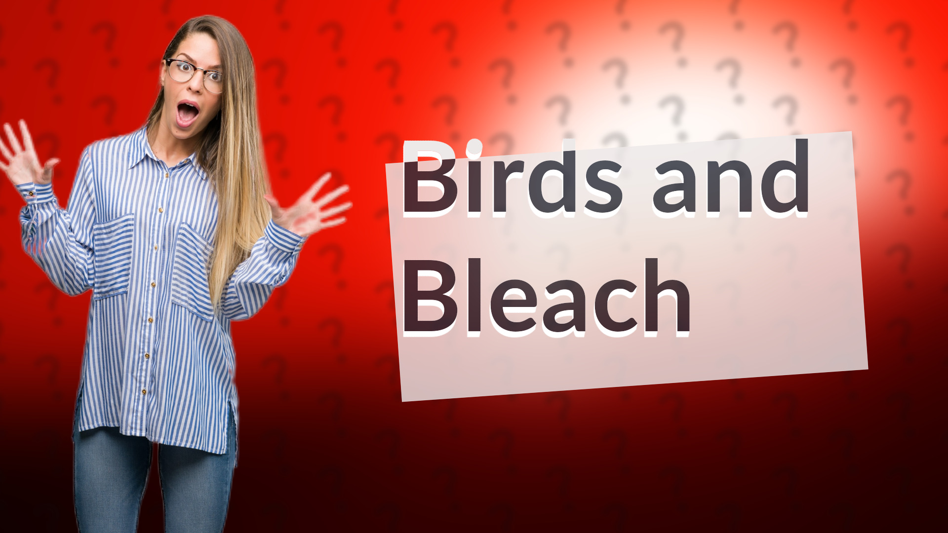 Birds and Bleach